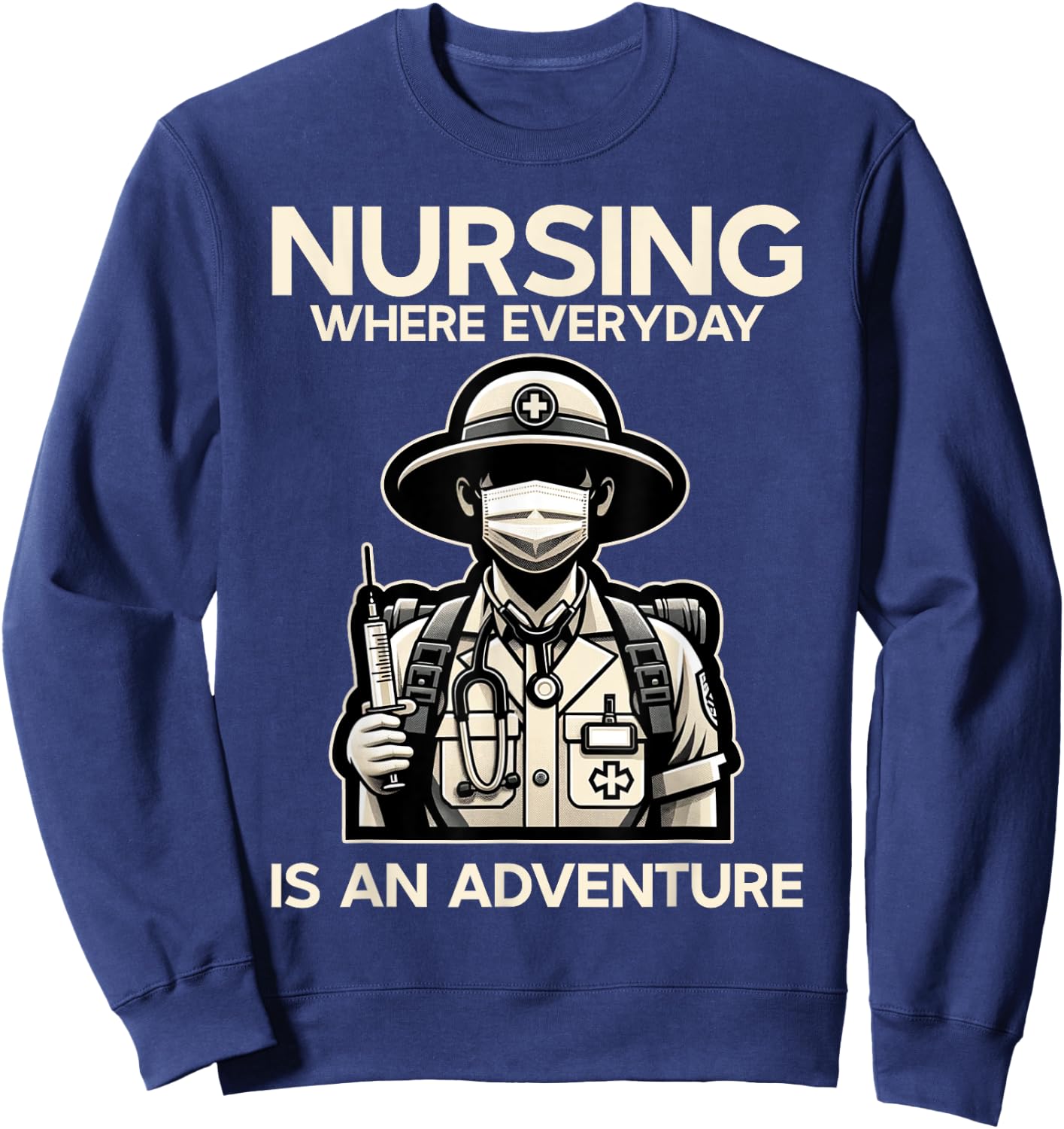 Funny Nurse Everyday Is An Adventure LPN RN CNA Nursing Sweatshirt - Sweatshirt | Navy
