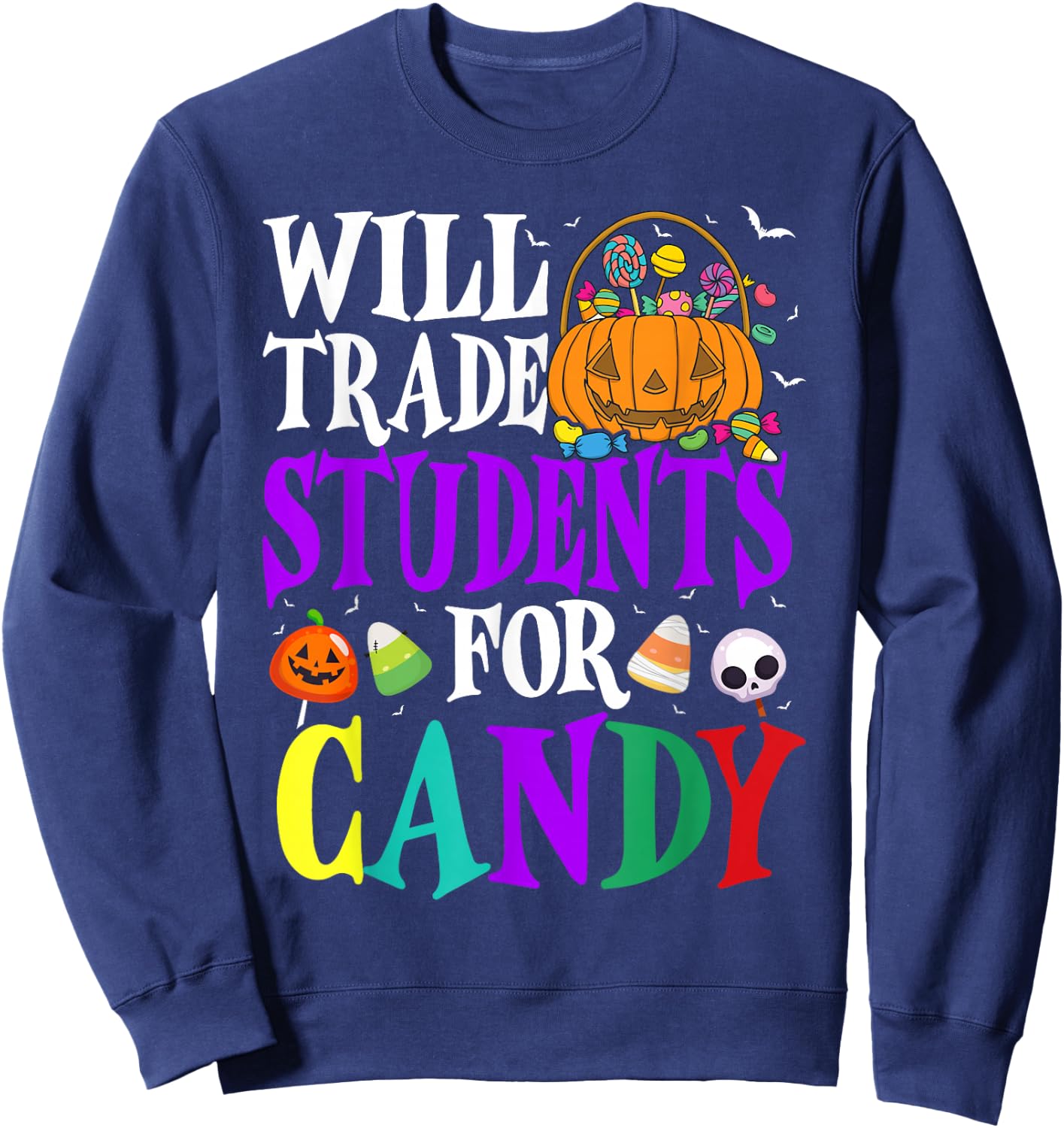 Will Trade Students For Candy Halloween Costume Teacher Sweatshirt - Sweatshirt | Navy