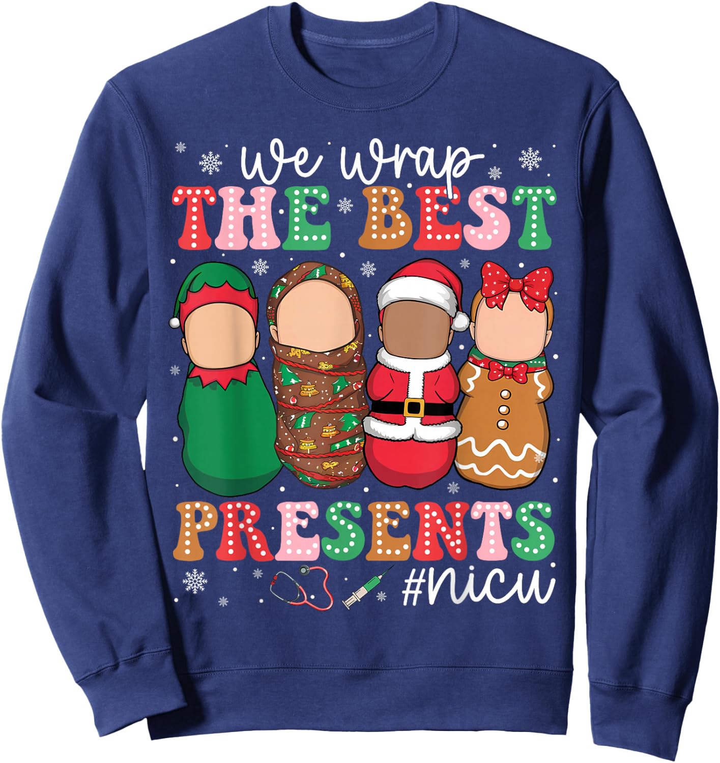 We Wrap The Best Presents NICU Neonatal ICU Nurse Christmas Sweatshirt - Sweatshirt | Navy