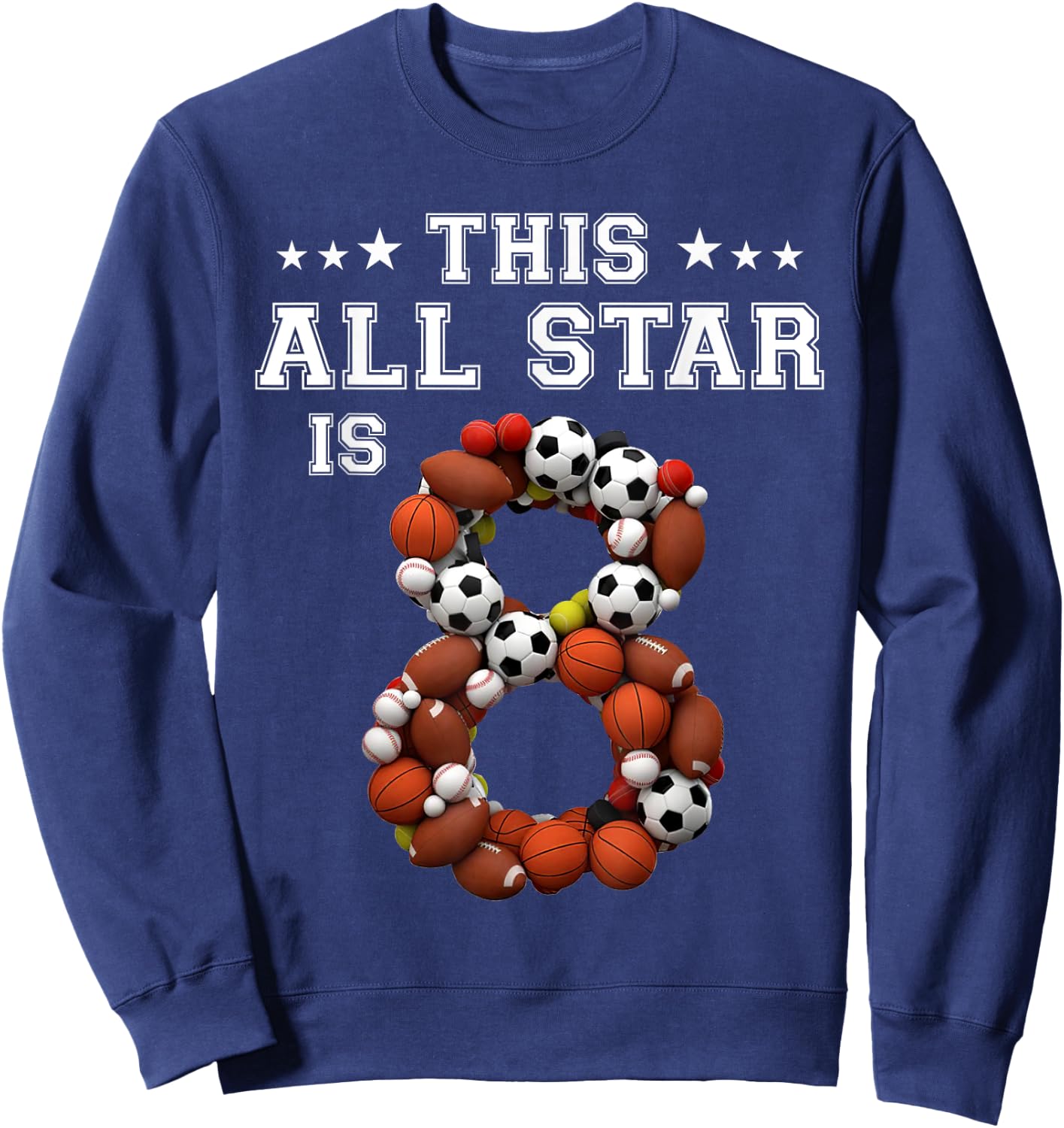 This All Star Is 8 Year Old Sports 8th Birthday Shirt Girl Sweatshirt - Sweatshirt | Navy