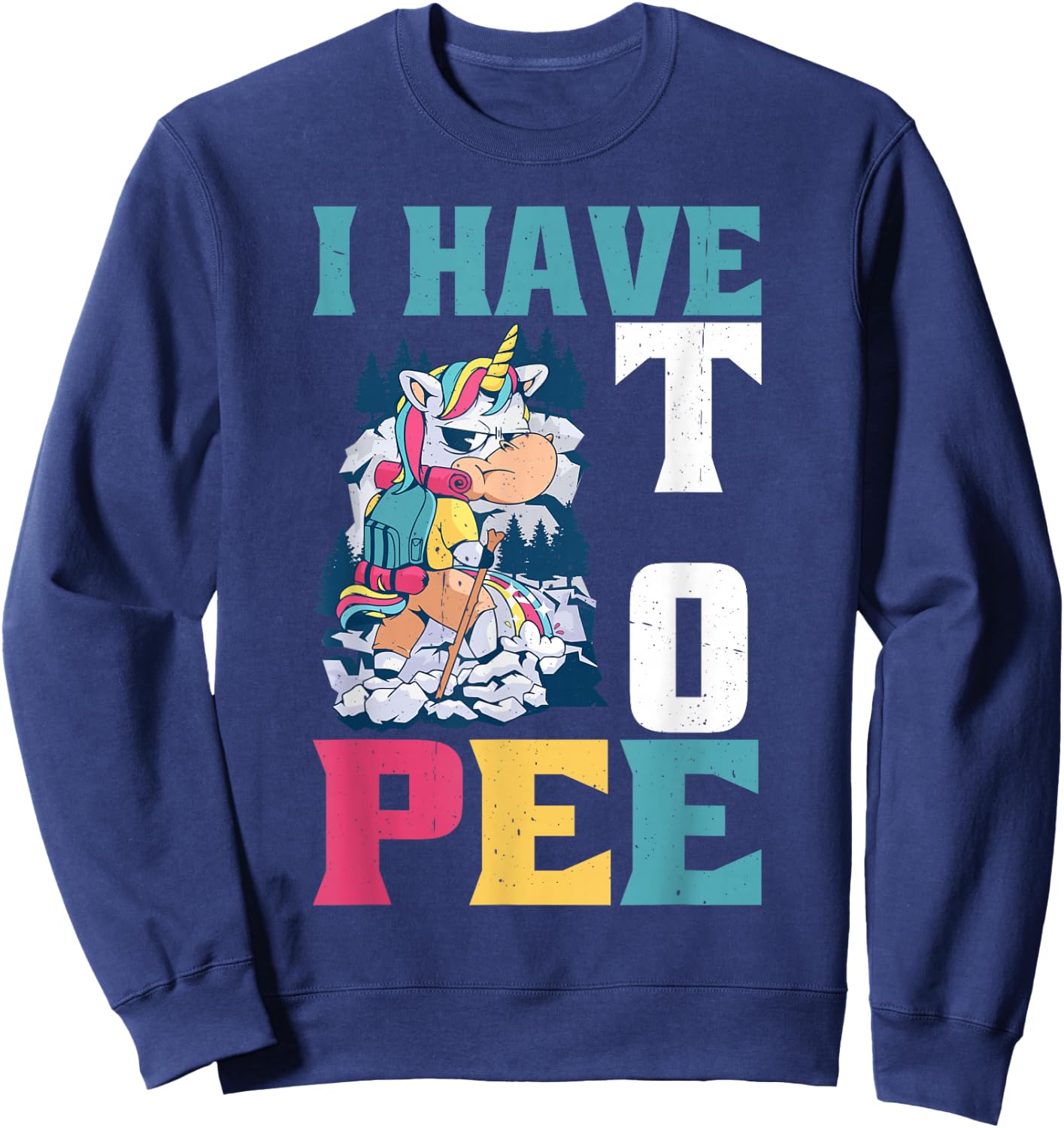 I Have To Pee _ Sweatshirt - Sweatshirt | Navy