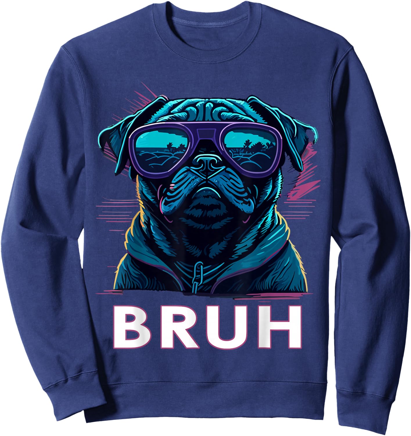 Cool Pug says “Bruh” Dog Funny Humor Fashion Men Women Kids Sweatshirt - Sweatshirt | Navy