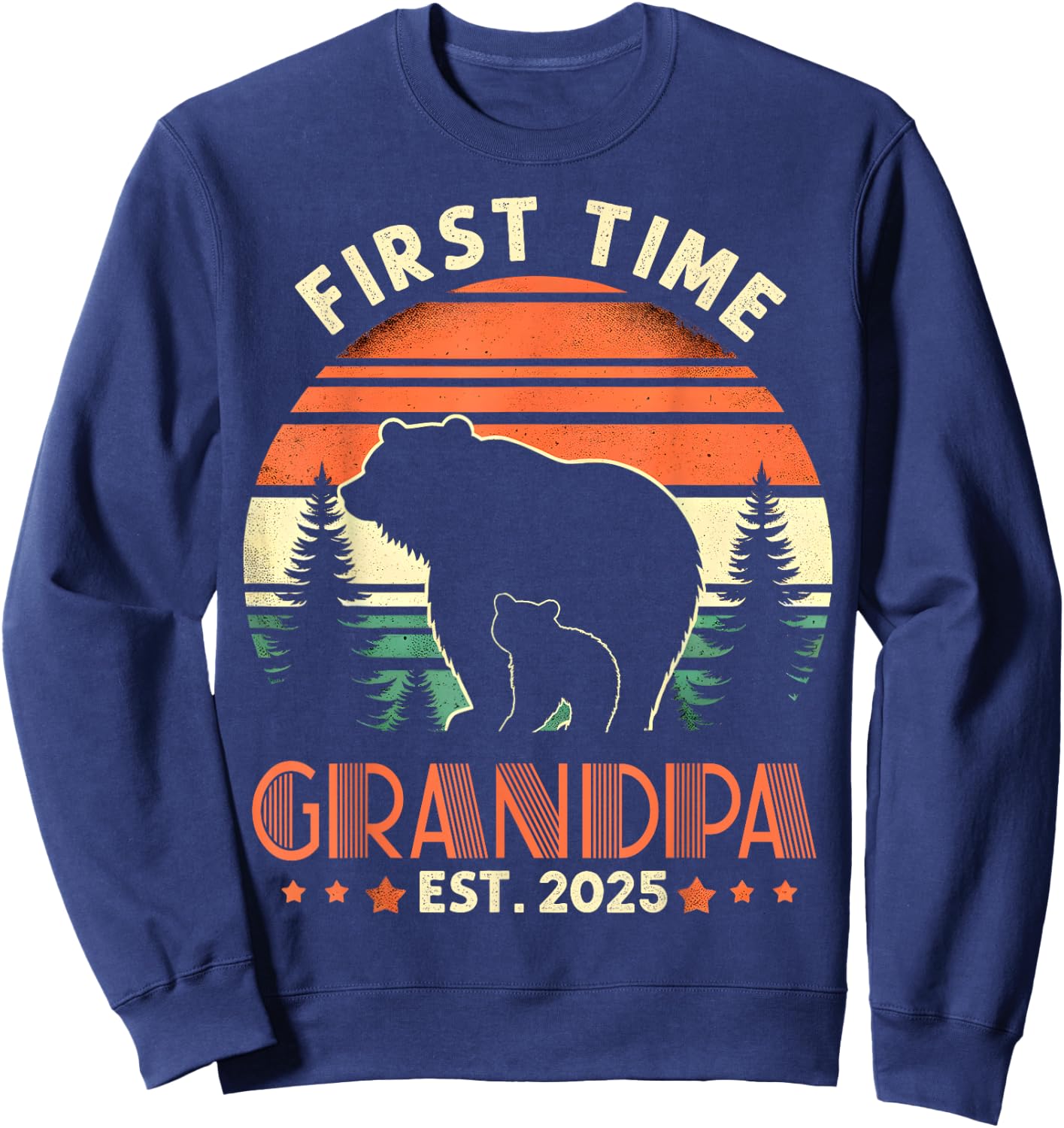 First Time Grandpa Est 2025 for New Dad Funny Fathers Day Sweatshirt - Sweatshirt | Navy