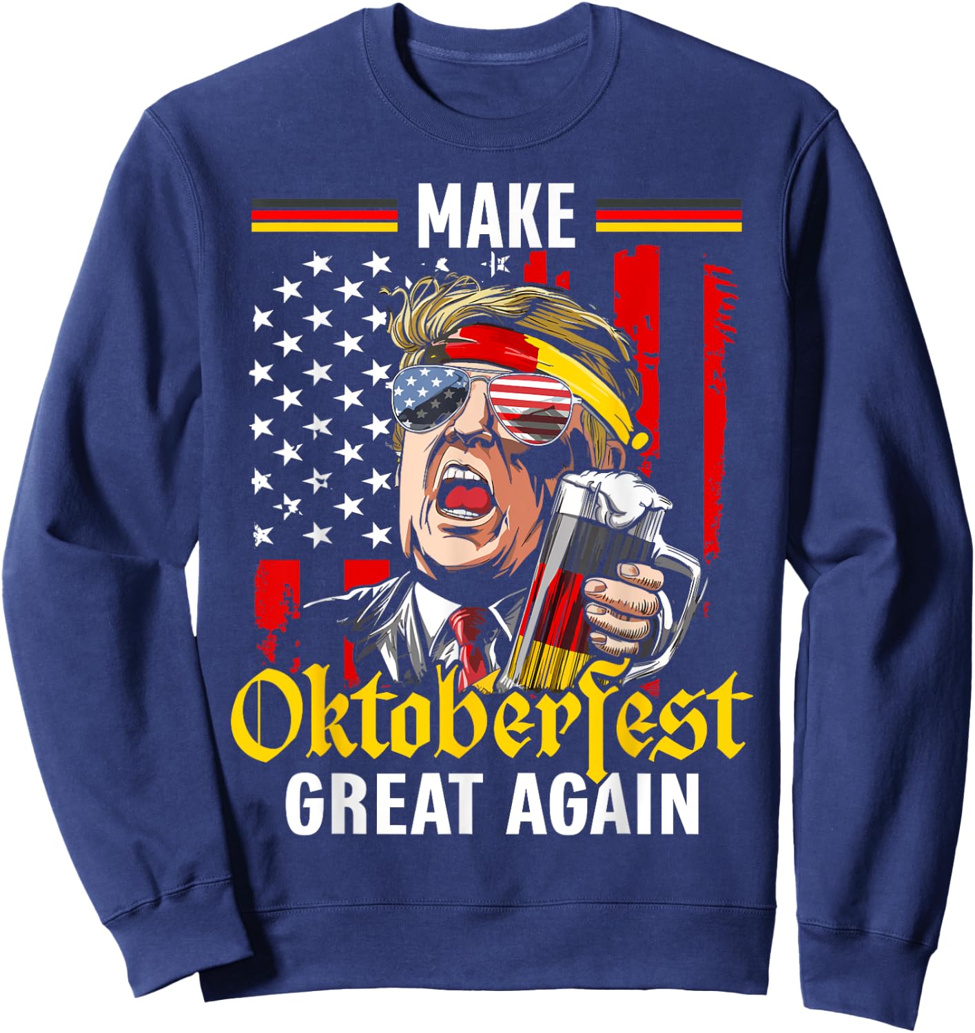 Make Oktoberfest Great Again Trump Beer USA Flag Oktoberfest Sweatshirt - Sweatshirt | Navy