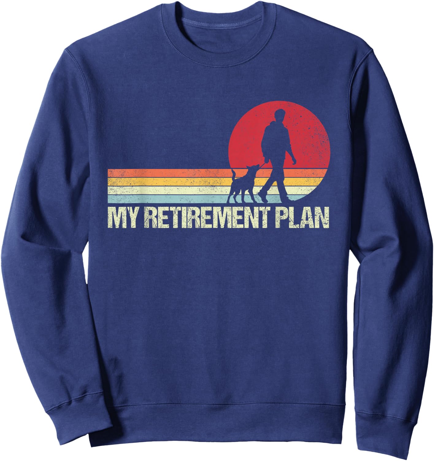 Funny Retired Walking My Dog Retirement Plan Retro Sweatshirt - Sweatshirt | Navy