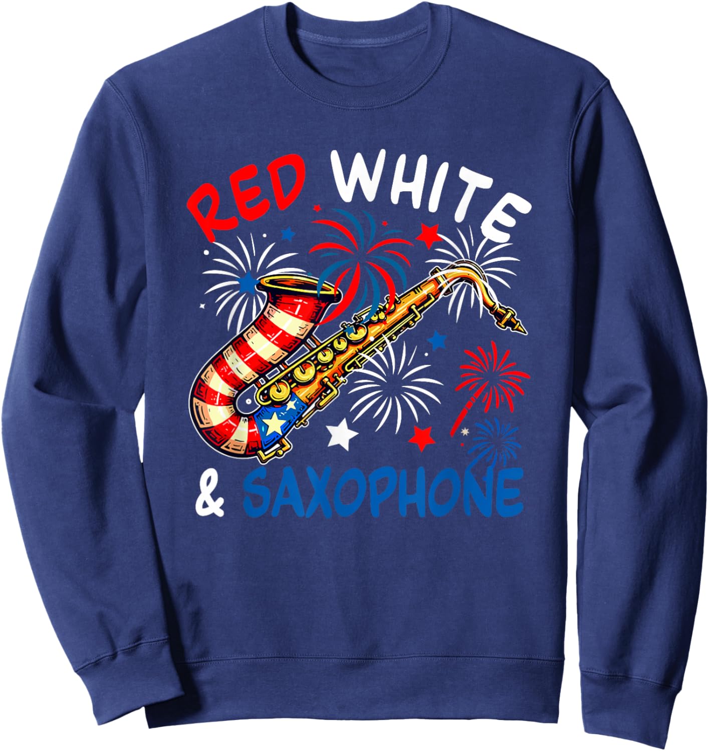 Red White And Saxophone 4th Of July US Flag Instrumentalist Sweatshirt - Sweatshirt | Navy