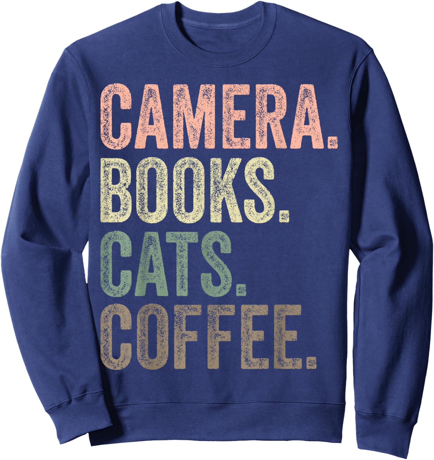Camera Books Cats and Coffee Lover Photography Men Women Sweatshirt - Sweatshirt | Navy