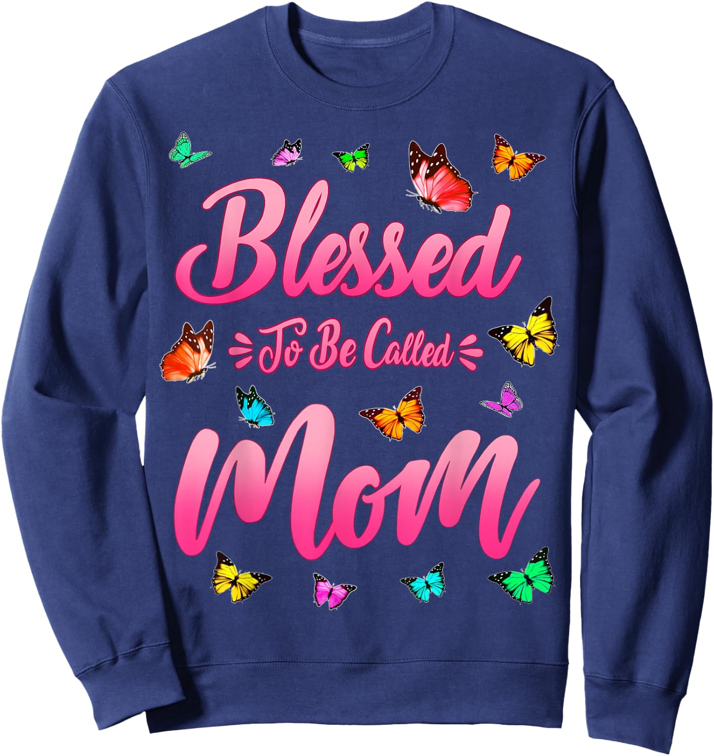 Blessed To Be Called Mom Cute Mothers Day Funny Gift Mom Sweatshirt - Sweatshirt | Navy