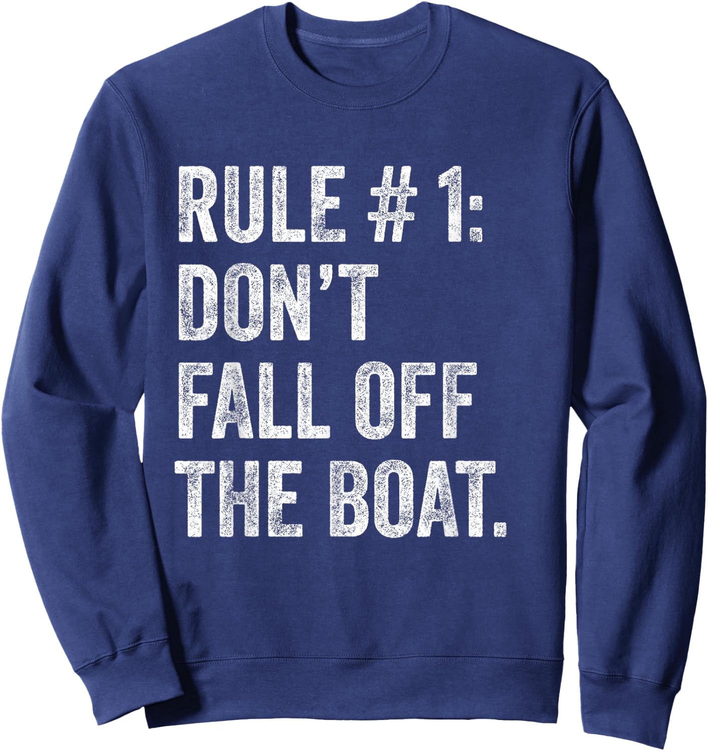 Rule Don't Fall Off The Boat Funny Ship Cruise Vacation Gift Sweatshirt - Sweatshirt | Navy