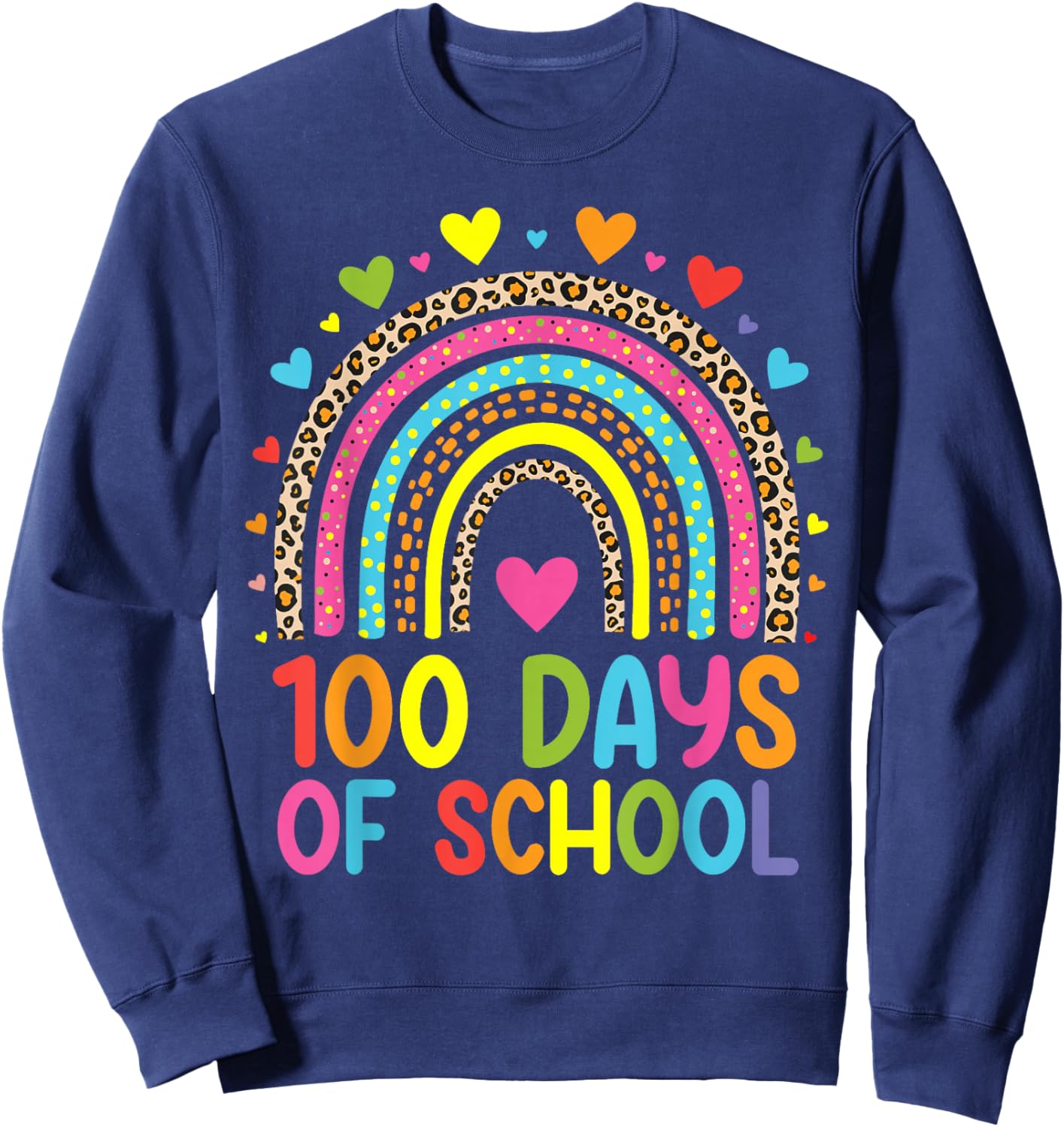 100 Days Of School Leopard Rainbow Happy 100th Day Teacher Sweatshirt - Sweatshirt | Navy