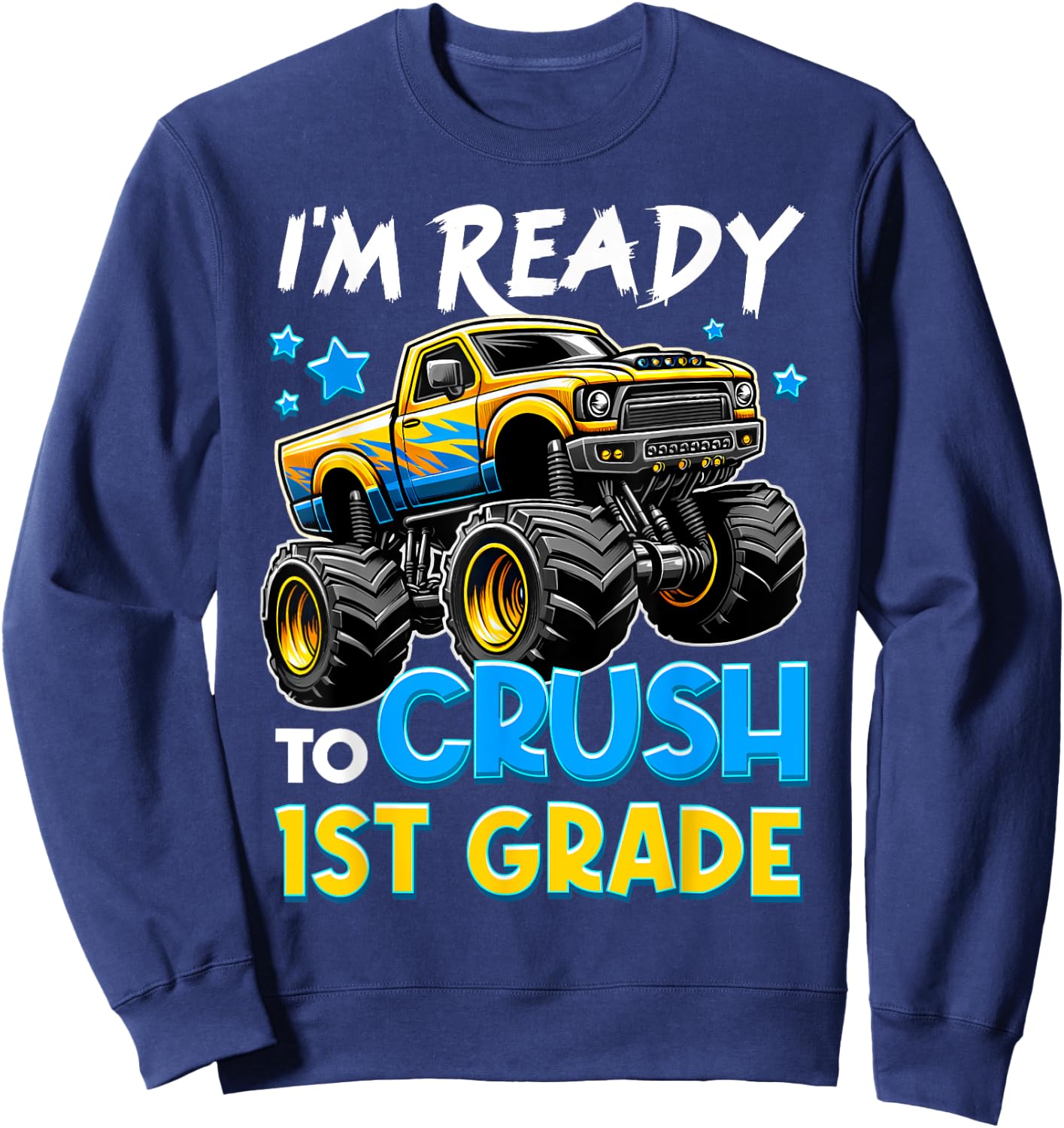 I'm Ready To Crush 1st Grade First Day Of School Boys Sweatshirt - Sweatshirt | Navy