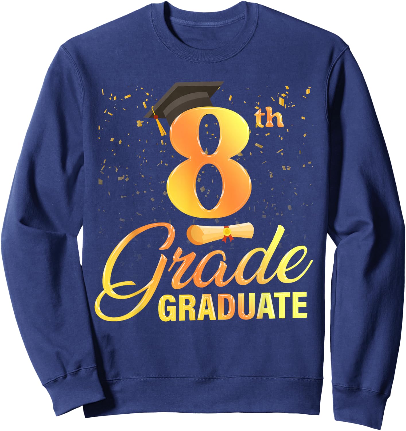 8th Grade Graduation Middle School Graduate Level8 Men Women Sweatshirt - Sweatshirt | Navy