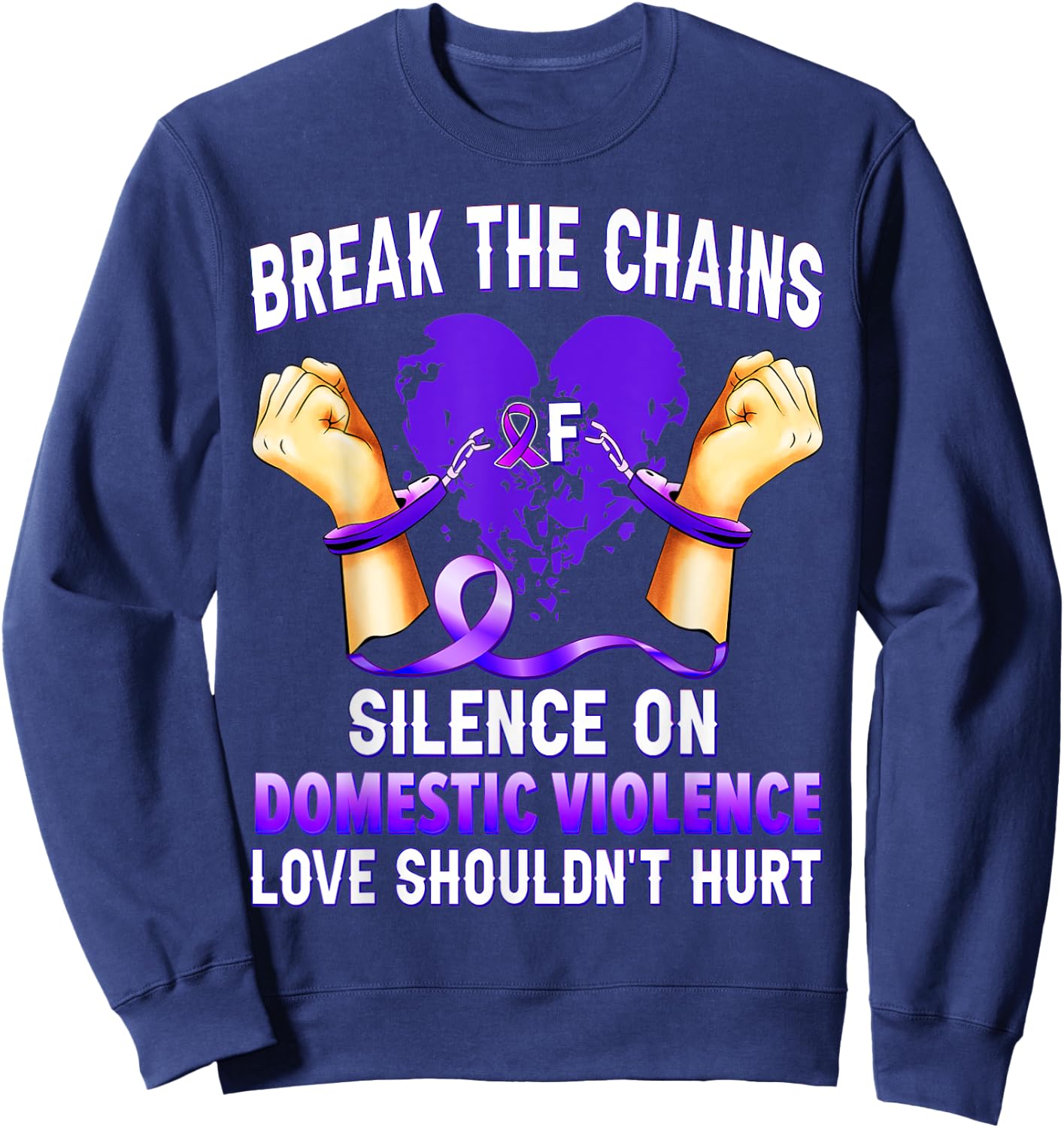 Break The Chains Of Silence On Domestic Violence Awareness Sweatshirt - Sweatshirt | Navy