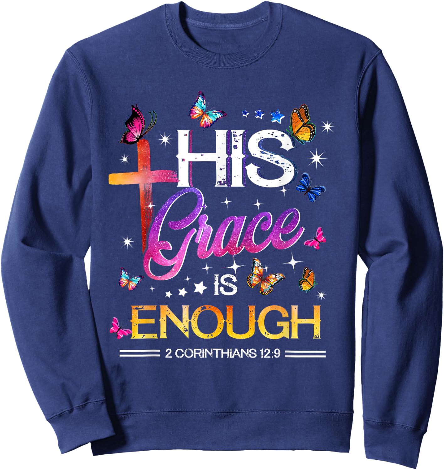 His Grace Is Enough - Butterfly Art - Religious Sweatshirt - Sweatshirt | Navy