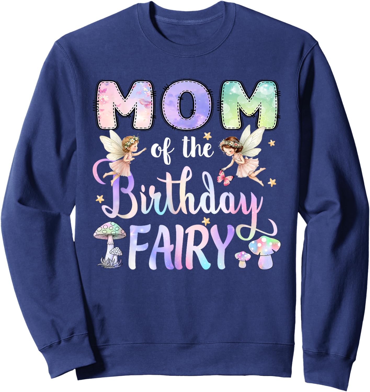 Mom of The Birthday Fairy Little Girl Magical Family Sweatshirt - Sweatshirt | Navy