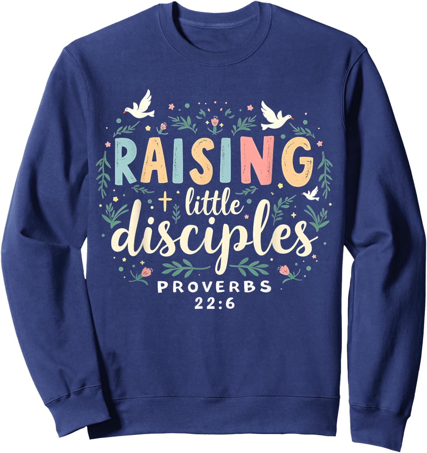 Raising Little Disciples, Christian Faith, Bible Verse Sweatshirt - Sweatshirt | Navy