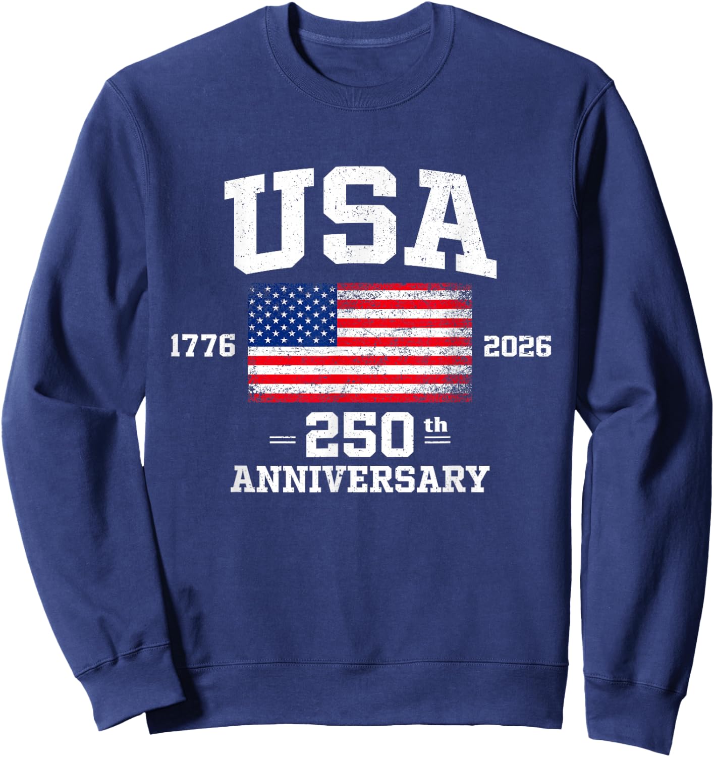 4th of July America US Flag Patriotic 250th Anniversary USA Sweatshirt - Sweatshirt | Navy