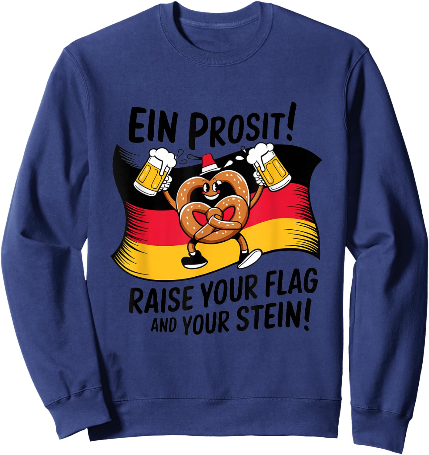 Ein Prosit Raise Your Flag and Your Stein Oktoberfest Design Sweatshirt - Sweatshirt | Navy