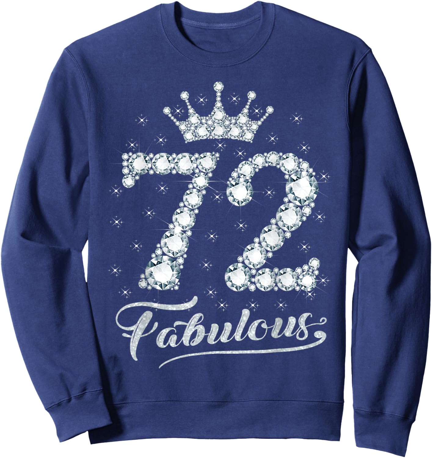 72 Fabulous 72 Years Old Happy 72nd Birthday Girl Women Sweatshirt - Sweatshirt | Navy