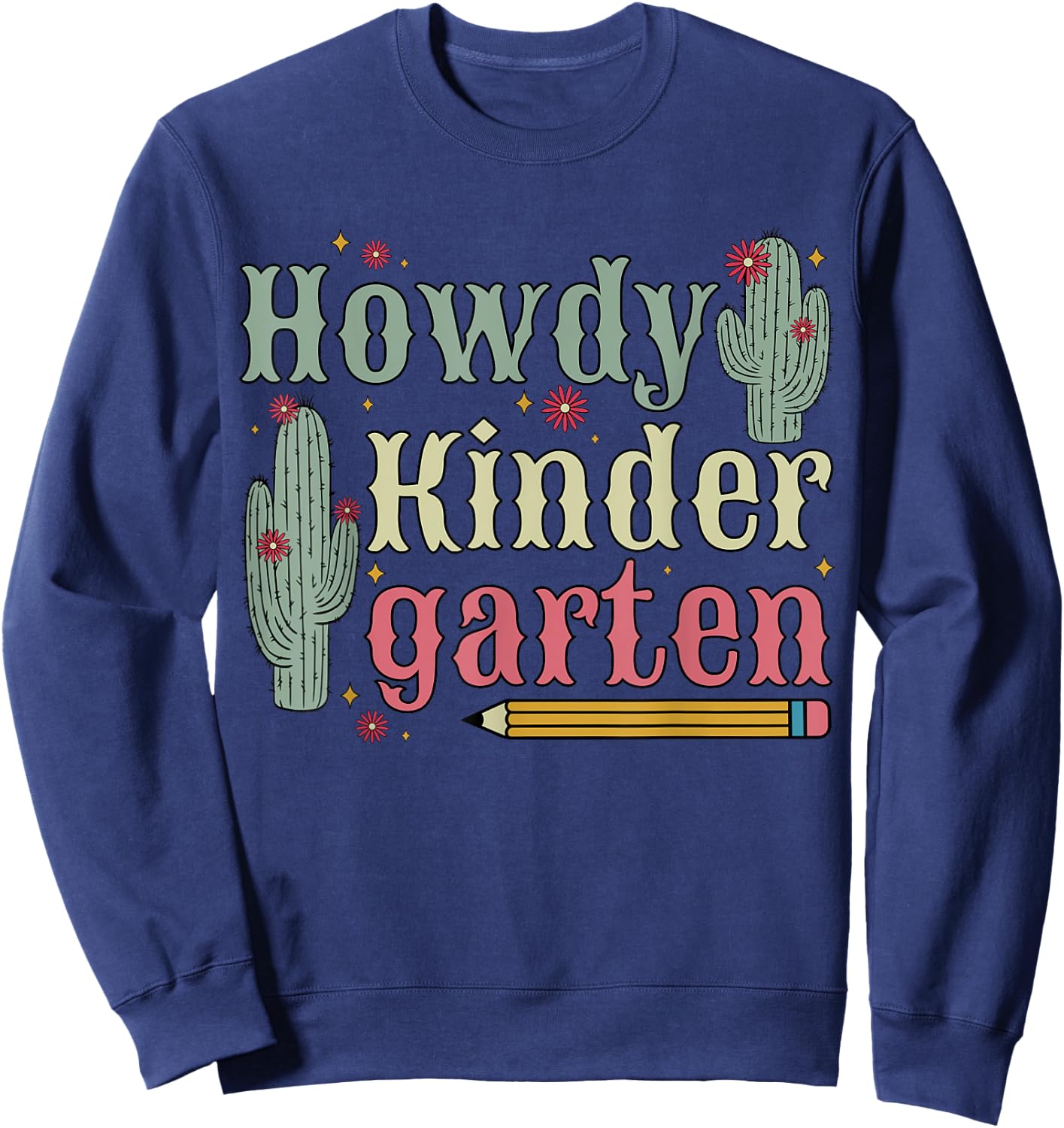 Howdy Kindergarten Teacher Rodeo Cowgirl Cowboy Kindergarten Sweatshirt - Sweatshirt | Navy