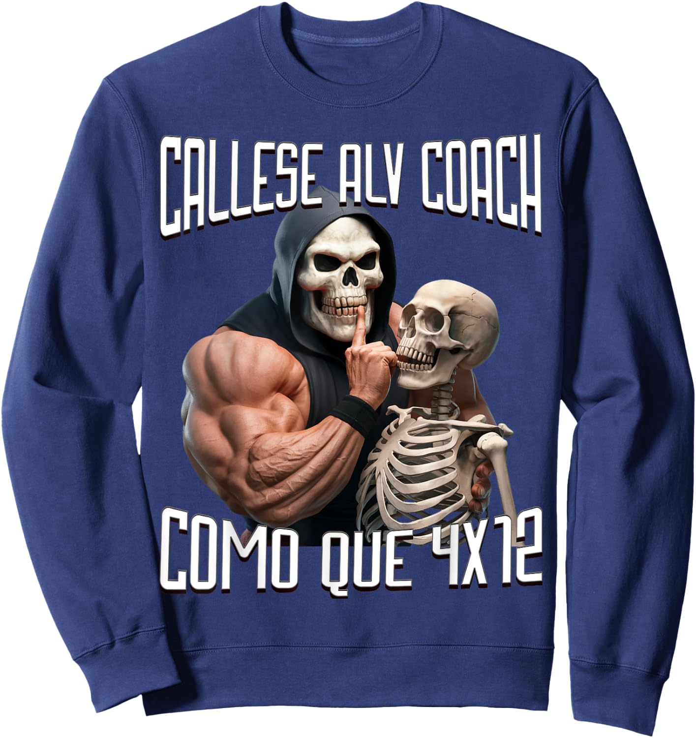 Callese alv coach como que 4x12: Calacas chidas gym Sweatshirt - Sweatshirt | Navy
