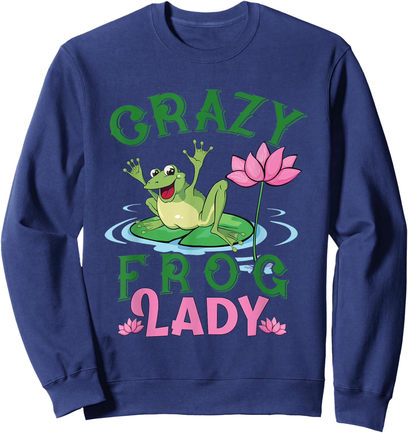 Funny Crazy Frog Lady Girls Women Moms Grandmas Toad Lovers Sweatshirt - Sweatshirt | Navy