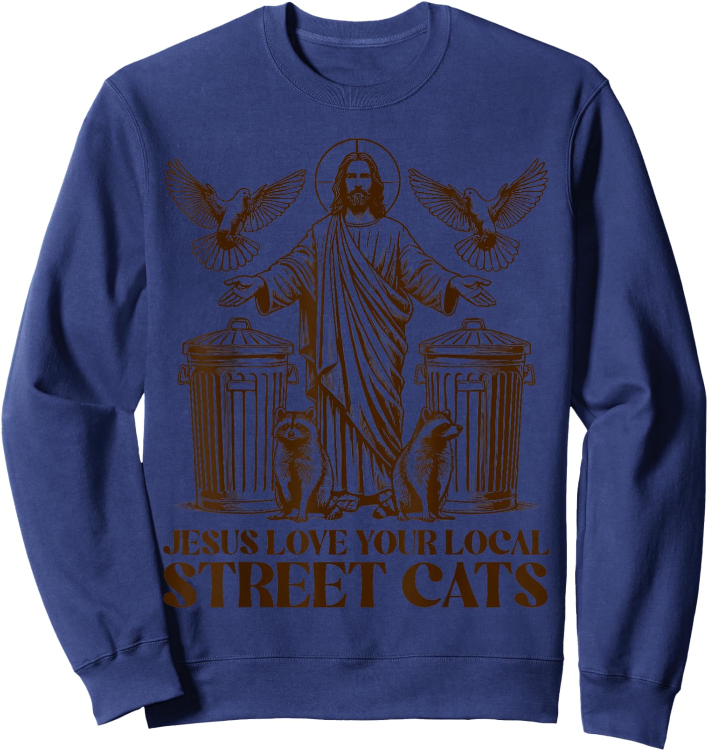 Jesus Love Your Local Street Cats Christian Raccoon Bird Sweatshirt - Sweatshirt | Navy