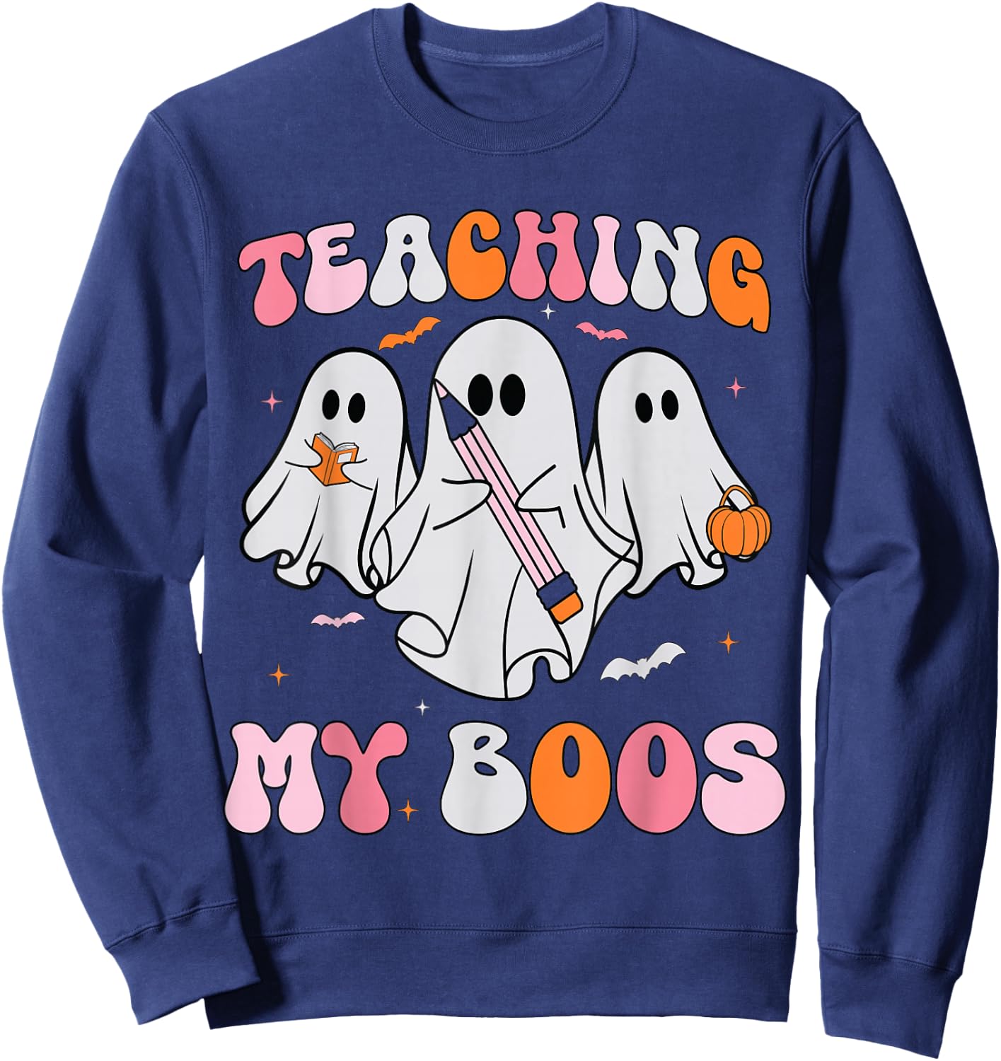 Halloween Ghost Teachers Teaching My Boos Costume Women Men Sweatshirt - Sweatshirt | Navy