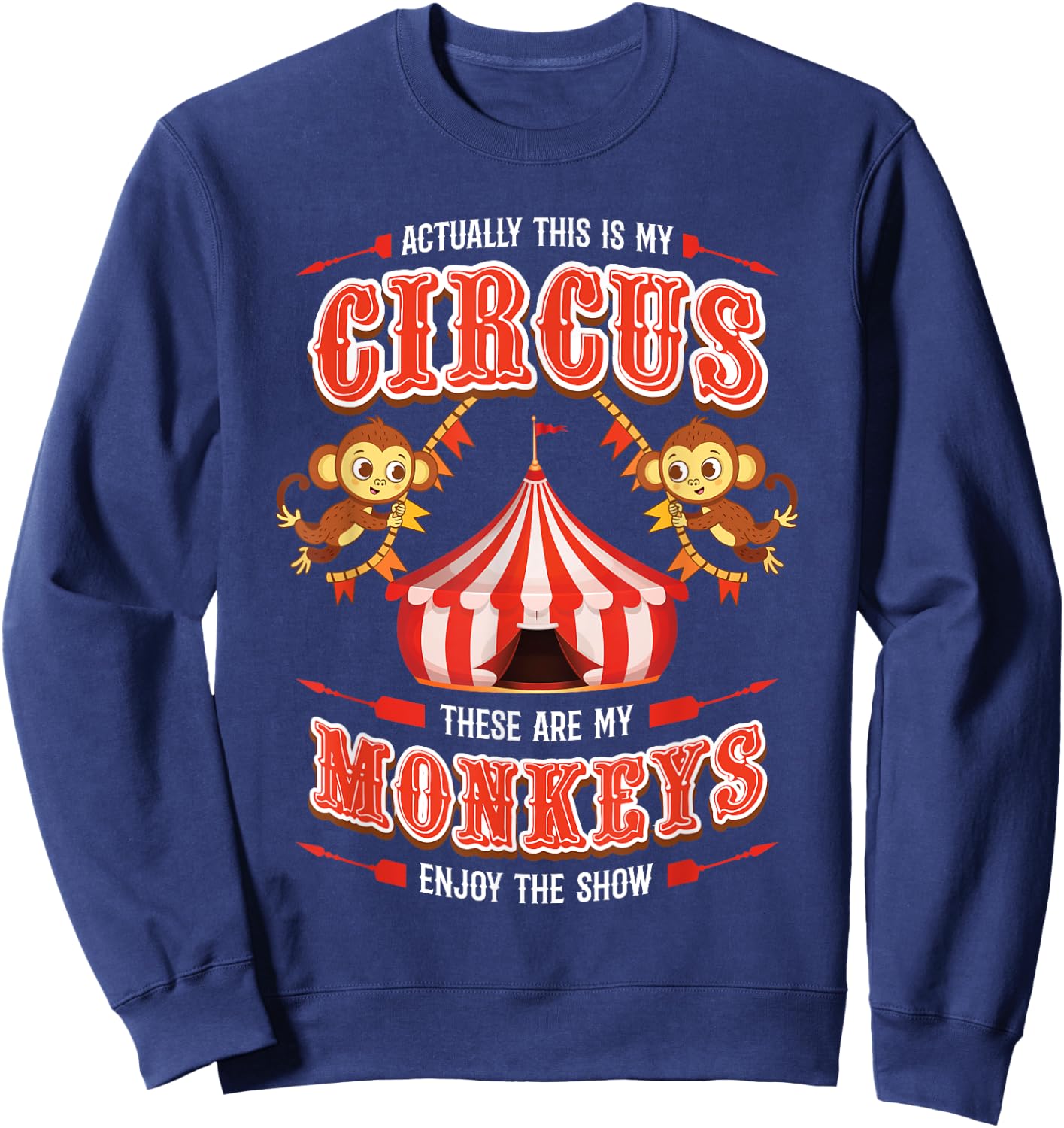 This is My Circus and These are My Monkeys Circus Carnival Sweatshirt - Sweatshirt | Navy