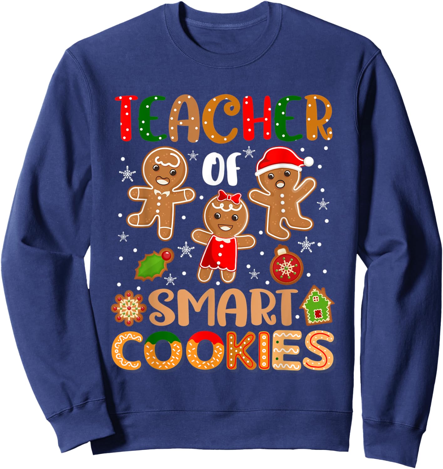 Cute Teacher Of Smart Cookies Christmas Gingerbread Teacher Women Sweatshirt - Sweatshirt | Navy