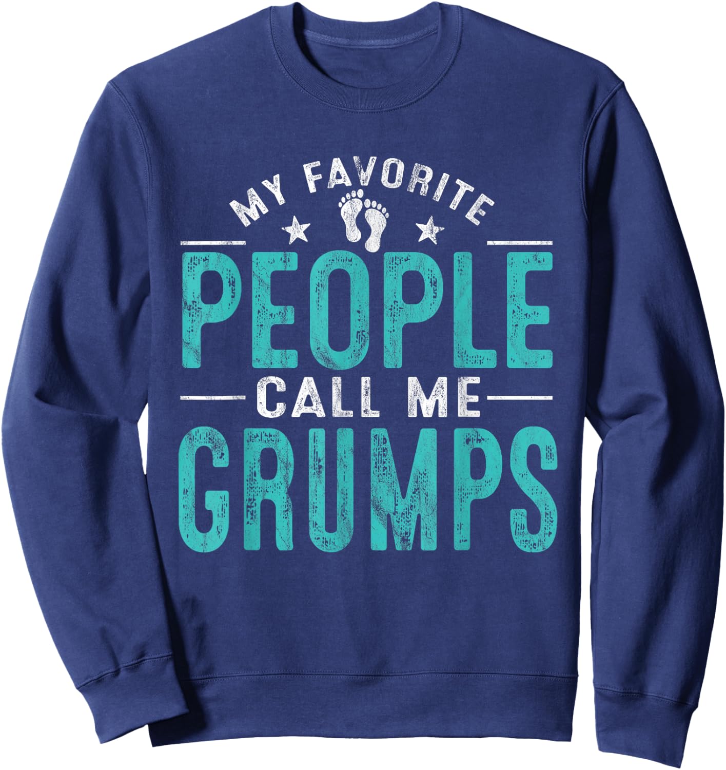 My Favorite People Call Me Grumps Vintage Funny Grumps Sweatshirt - Sweatshirt | Navy