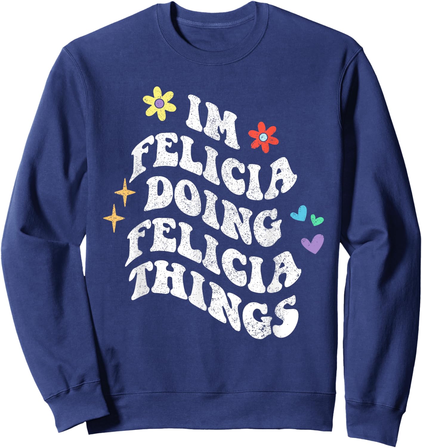 Personalized Name Mothers Day outfit Retro Groovy Im Felicia Doing Felicia Things Funny Mother's Sweatshirt - Sweatshirt | Navy