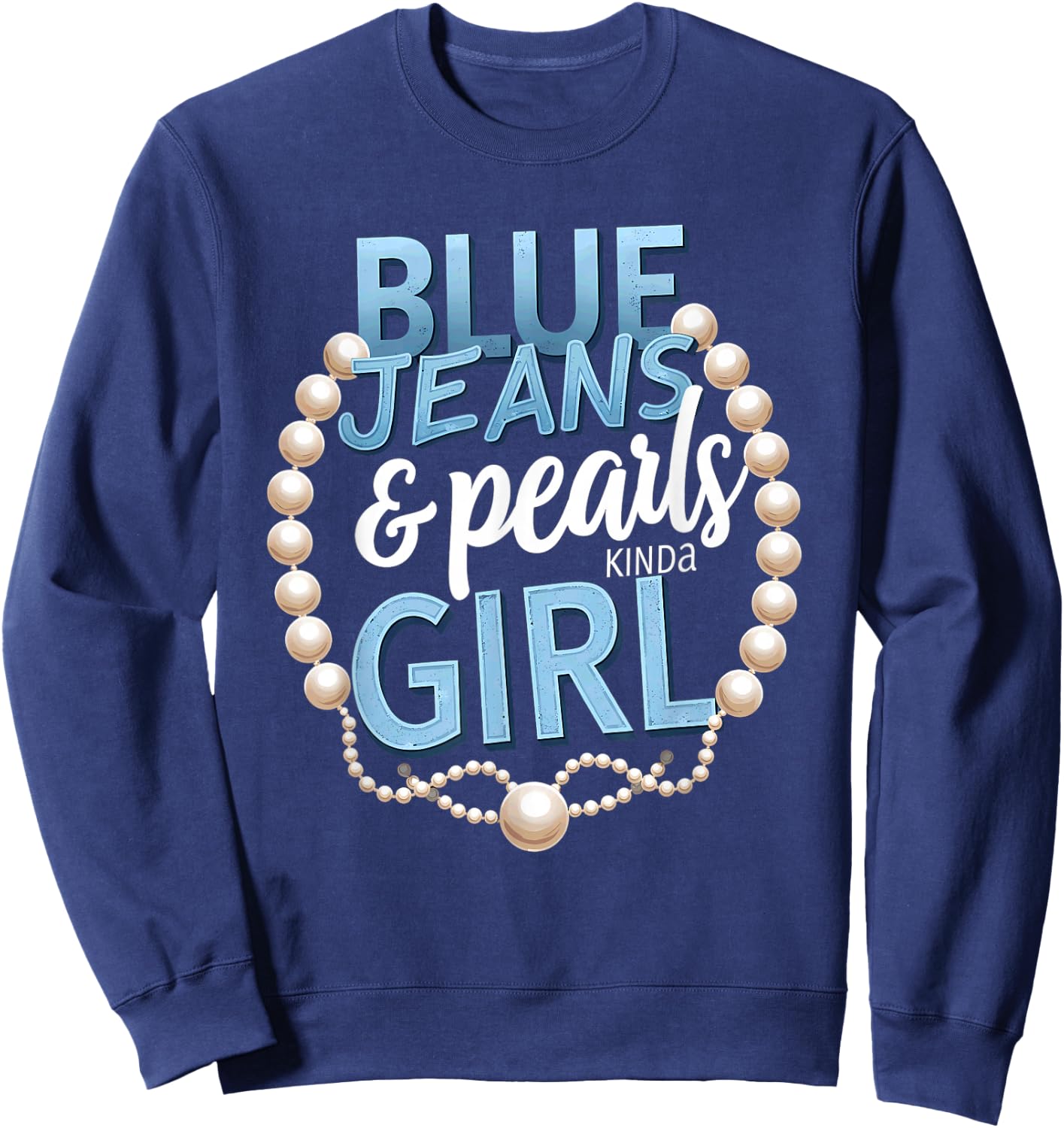 Vintage Blue Jeans & Pearls Kinda Girl Sweatshirt - Sweatshirt | Navy