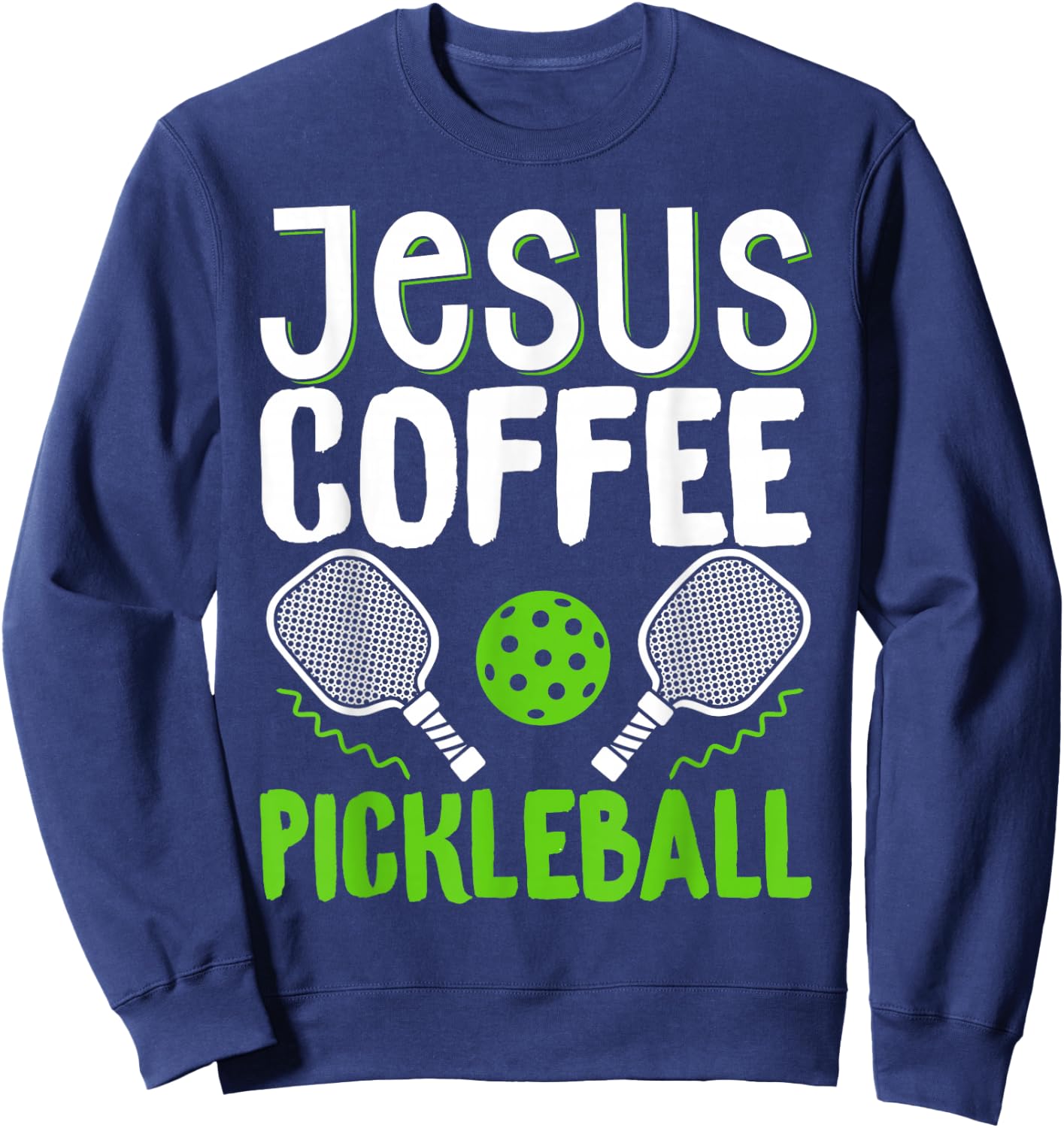 Jesus Coffee Pickleball Sweatshirt - Sweatshirt | Navy