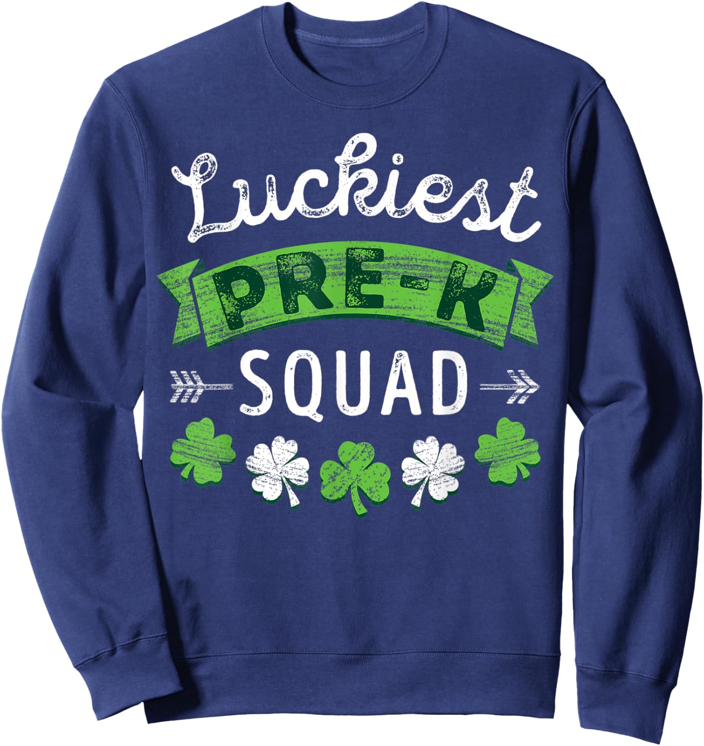 St Patricks Day PreK Teacher Shirt Gift Luckiest Pre-K Squad Women Kids Sweatshirt - Sweatshirt | Navy