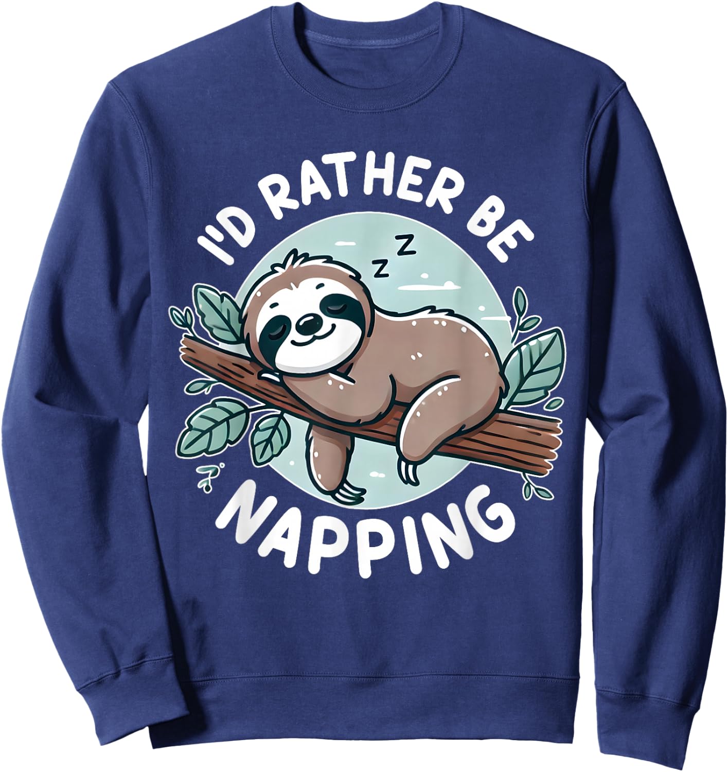 Sloth Quote I'd rather be napping Cute Funny Gift Women Sweatshirt - Sweatshirt | Navy
