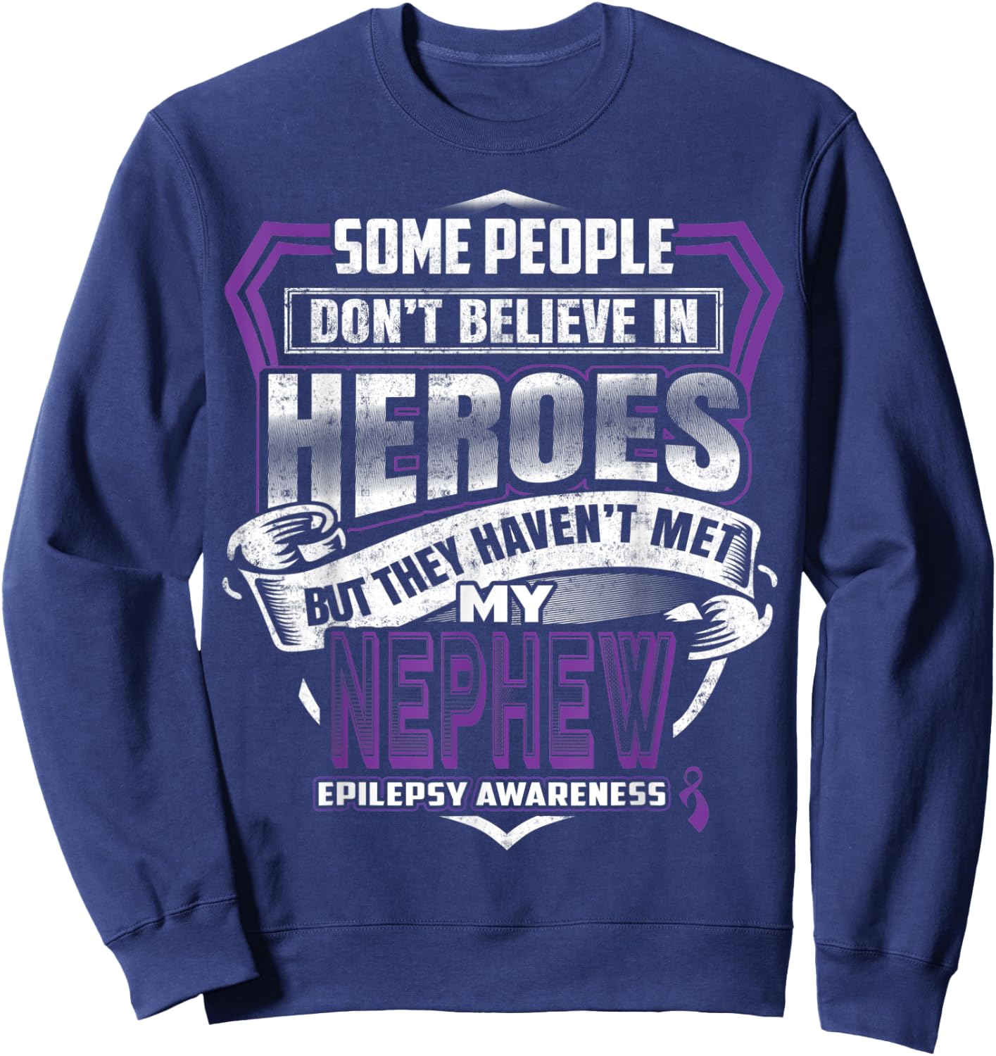 My Nephew's Fight is My Fight Epilepsy Warrior Sweatshirt - Sweatshirt | Navy