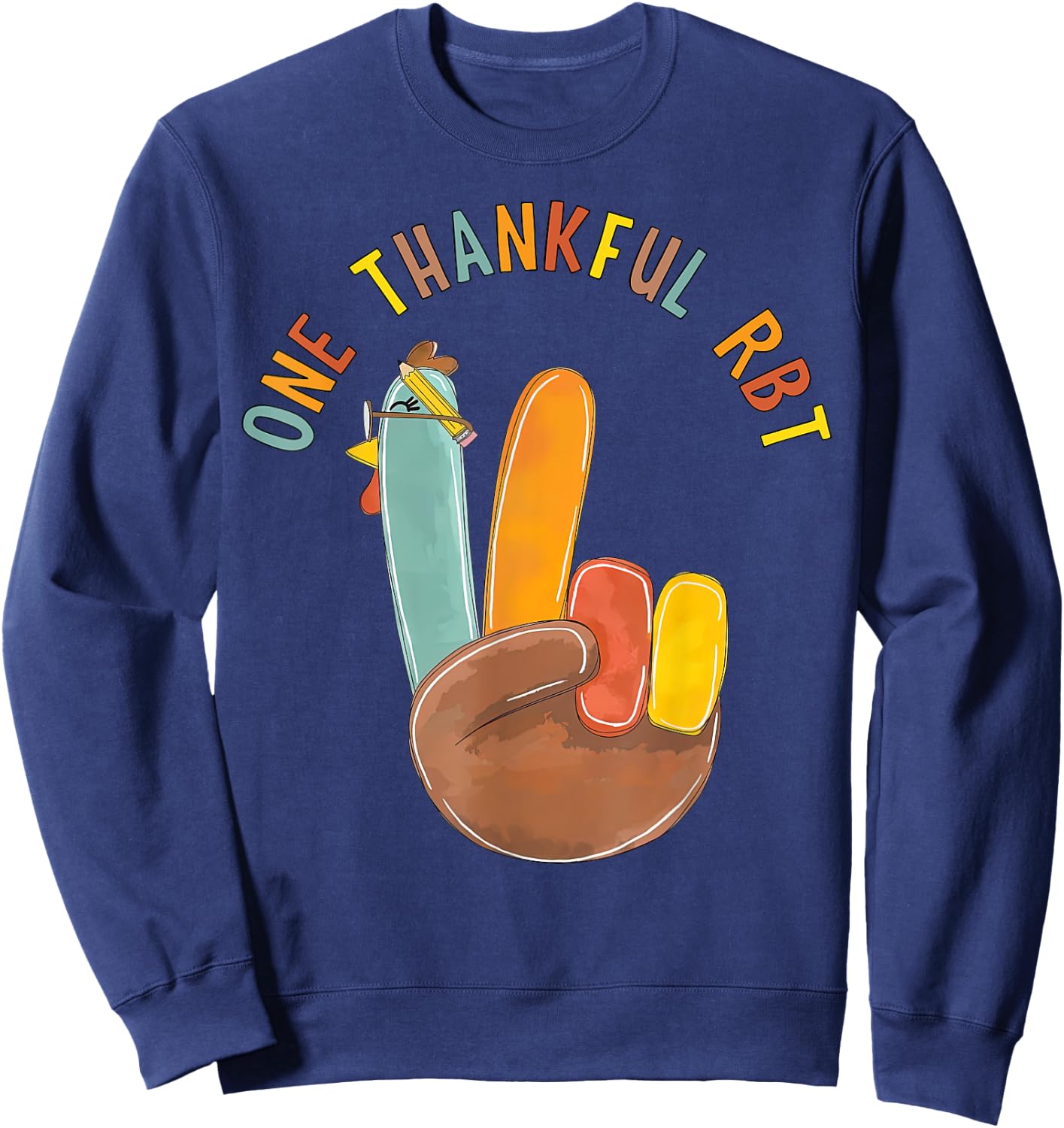 One Thankful RBT Turkey Behavior Technician Thanksgiving Sweatshirt - Sweatshirt | Navy