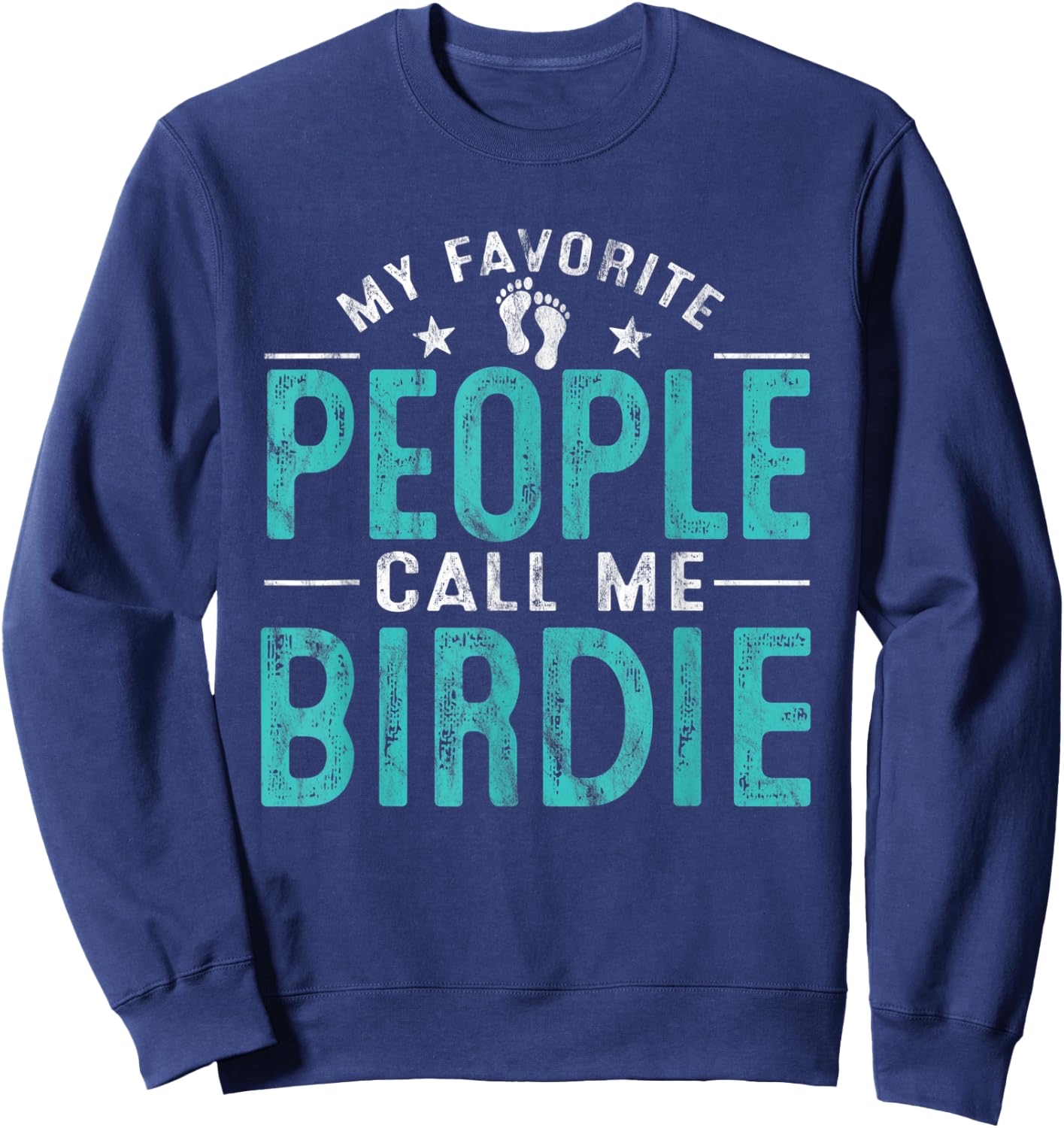 My Favorite People Call Me Birdie Vintage Funny Birdie Sweatshirt - Sweatshirt | Navy
