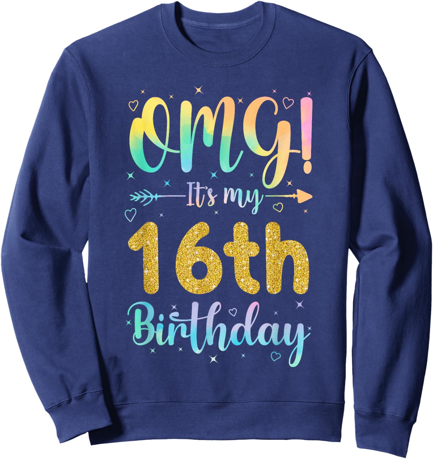 OMG It's My 16th Birthday Girls Shirts 16 Years Old Birthday Sweatshirt - Sweatshirt | Navy