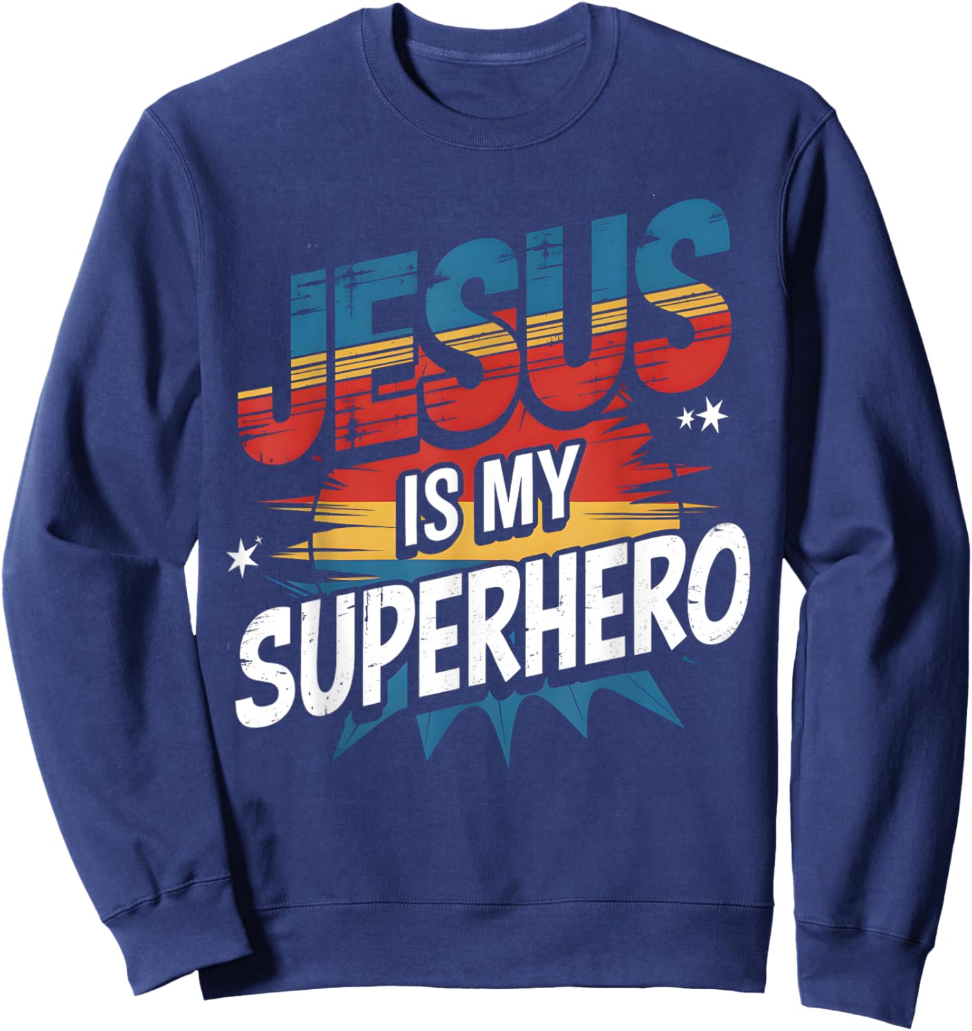 Jesus Is My Superhero Funny Christian Faith Sweatshirt - Sweatshirt | Navy