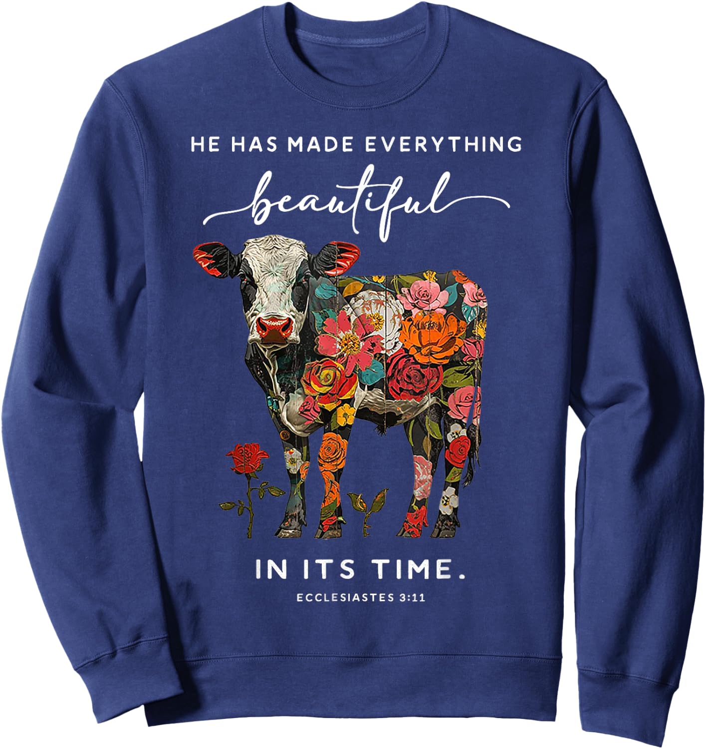 Cow He Has Made Everything Beautiful Sweatshirt - Sweatshirt | Navy