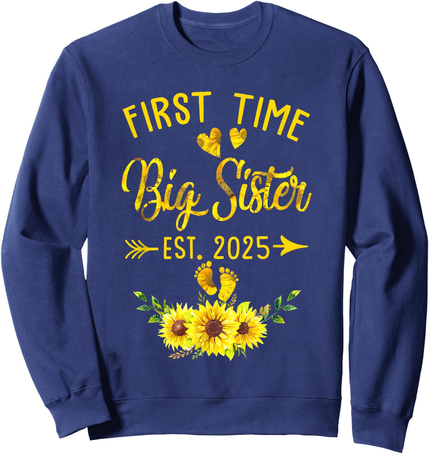 First Time Big Sister Est 2025 Sunflower Promoted To Sister Sweatshirt - Sweatshirt | Navy