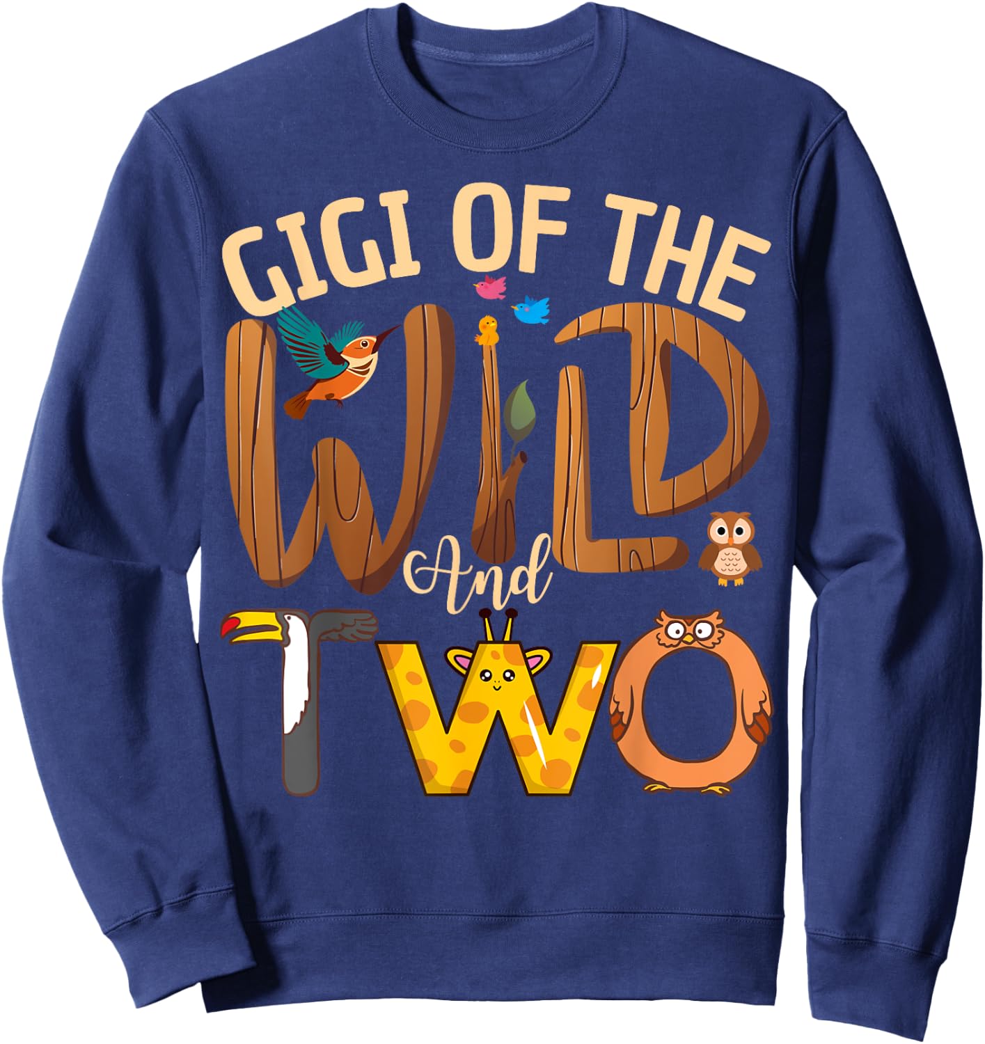 Gigi Of The Wild and Two Zoo Safari Jungle Birthday Family Sweatshirt - Sweatshirt | Navy