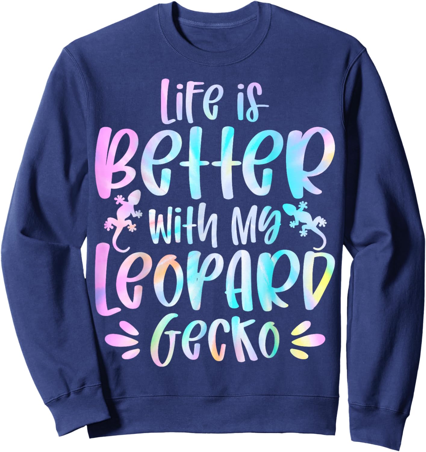 lizard Lover Gifts - Life Is Better with My Leopard Gecko Sweatshirt - Sweatshirt | Navy