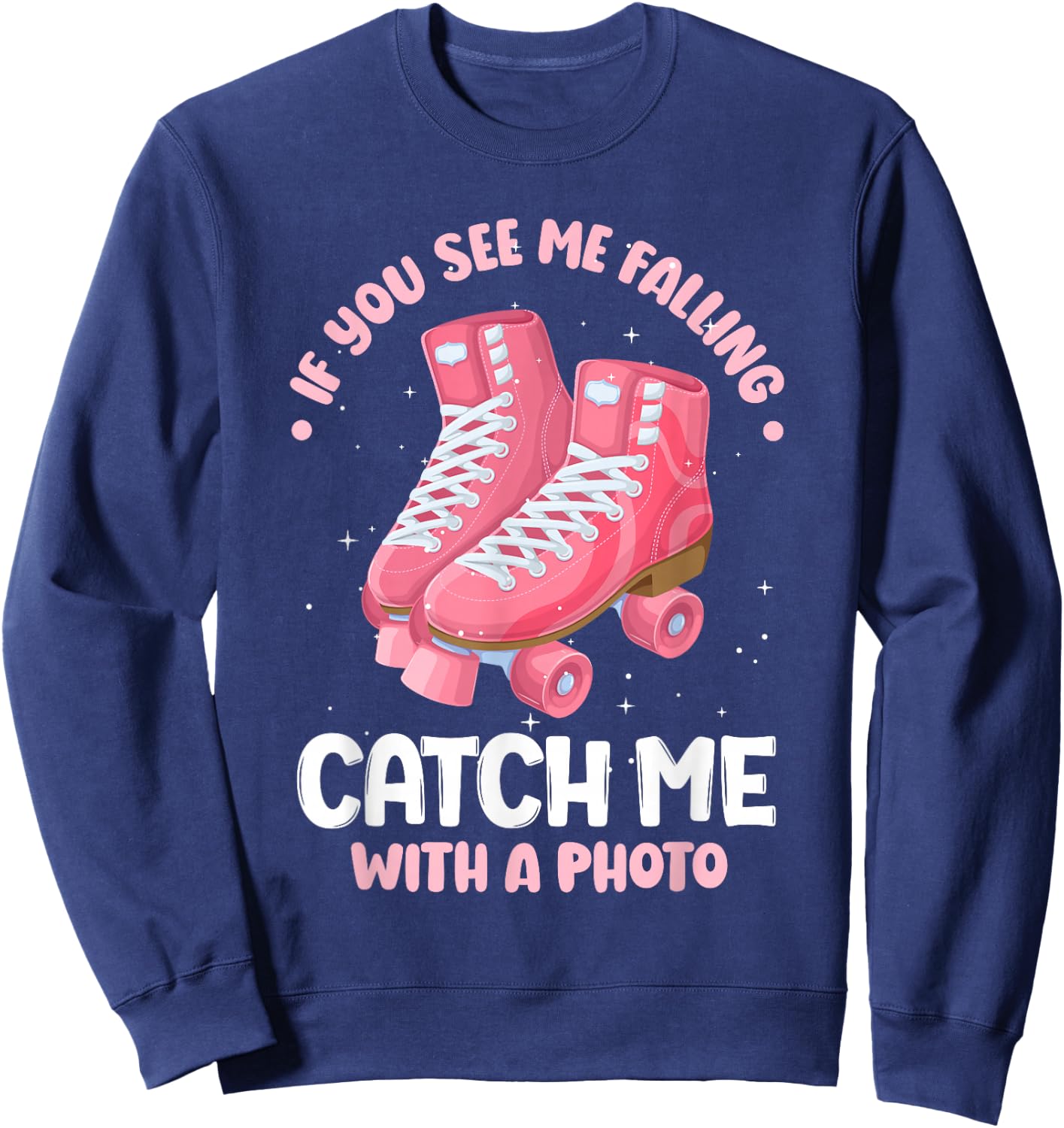Roller Skate Catch Me With A Photo Sweatshirt - Sweatshirt | Navy