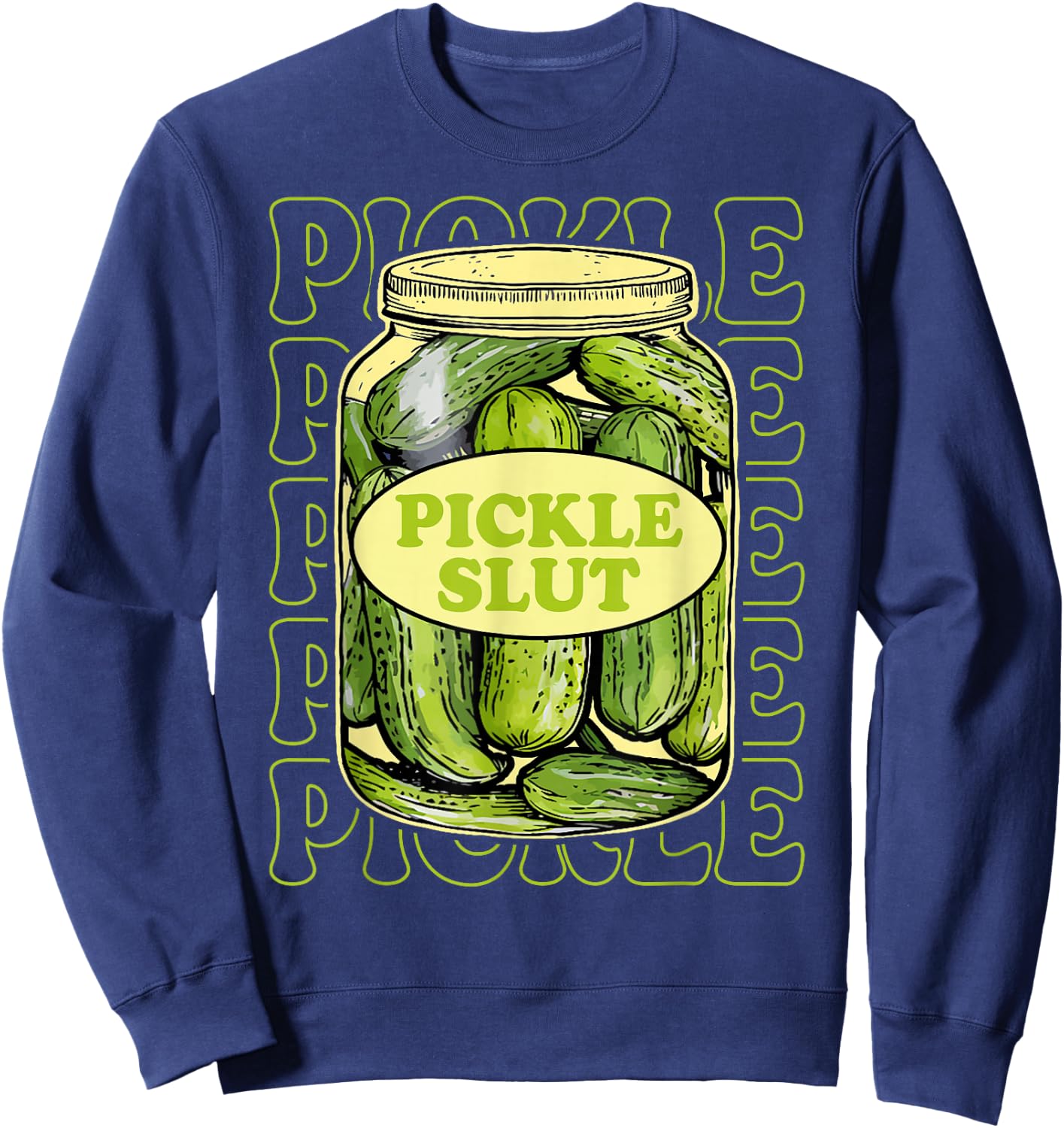 Funny Pickle Slut Lover Canned Pickles Lovers Women Girls Sweatshirt - Sweatshirt | Navy