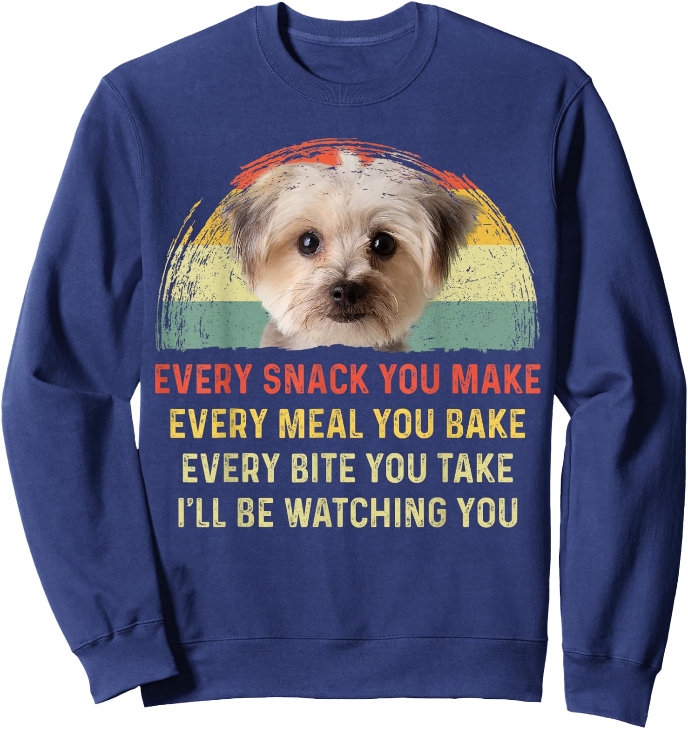 Every Snack You Make Morkie Dog Mom Dog Dad Retro Men Women Girls Kids Sweatshirt - Sweatshirt | Navy