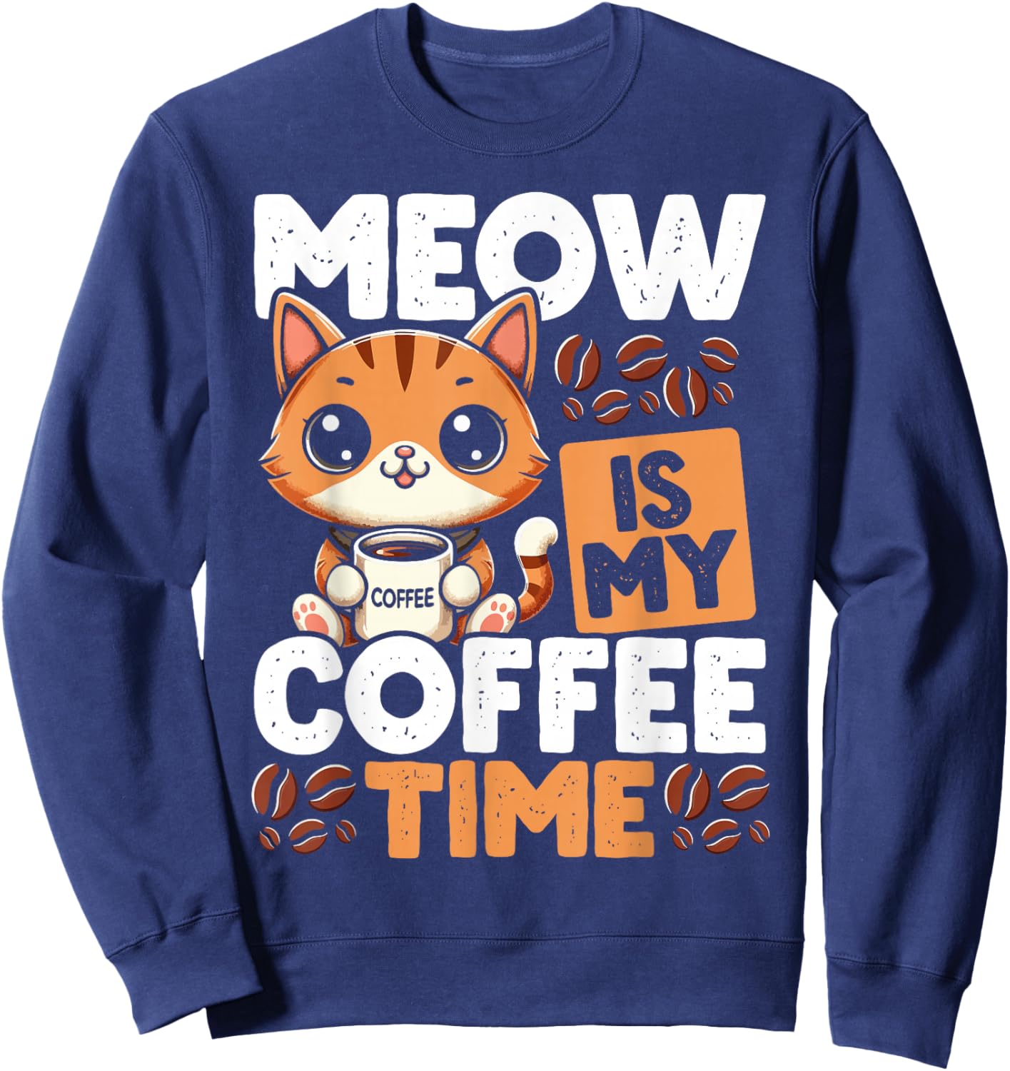 Coffee Cat for Cat Lover Funny Graphic Design Coffee Lover Sweatshirt - Sweatshirt | Navy