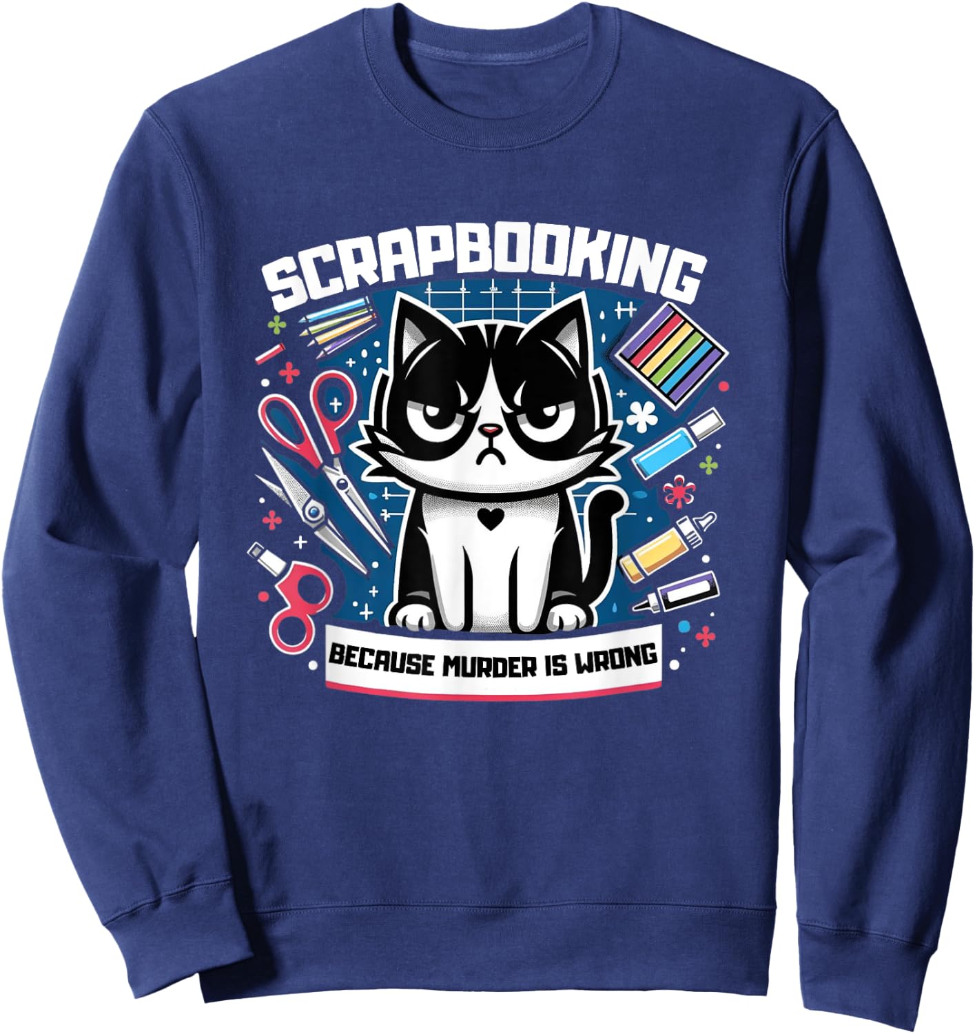 Scrapbooking Because Murder Is Wrong Lover Cat Women Sweatshirt - Sweatshirt | Navy